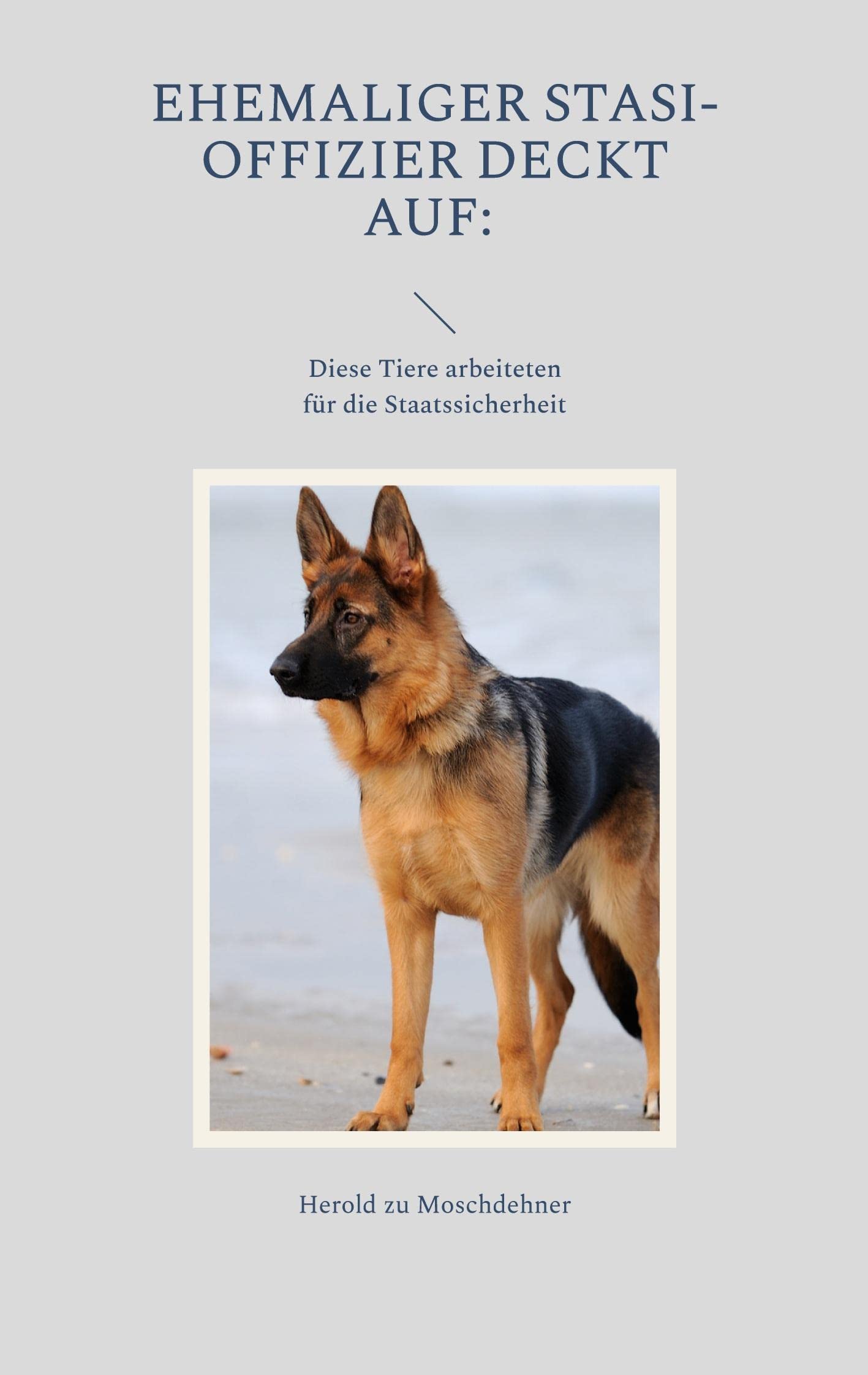 Ehemaliger Stasi-Offizier deckt auf:: Diese Tiere arbeiteten für die Staatssicherheit Law