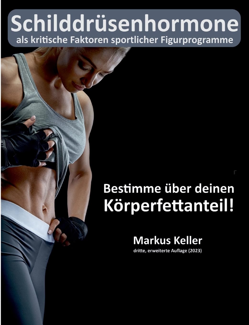 Schilddrüsenhormone als kritische Faktoren sportlicher Figurprogramme: Bestimme über deinen Körperfettanteil! Leisure & Fun
