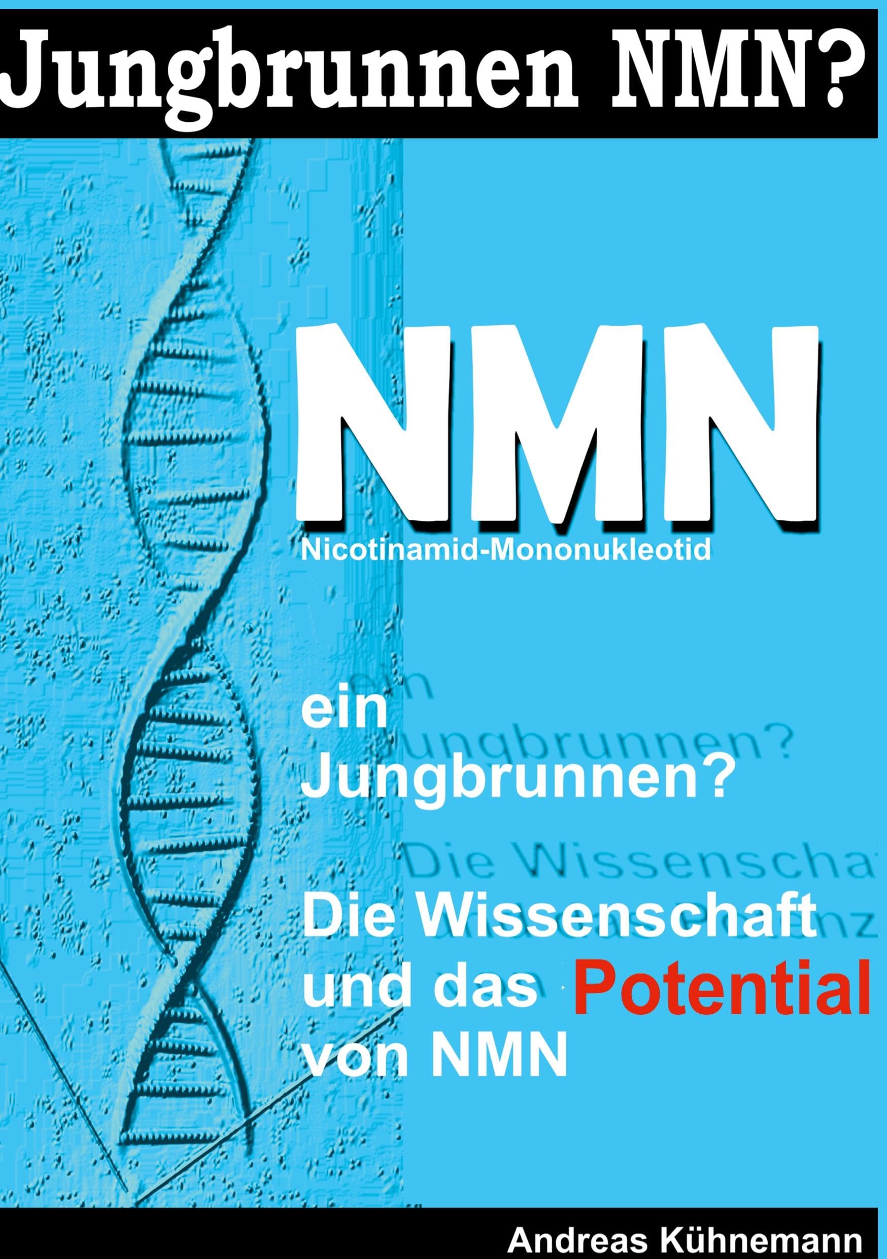 NMN: Ein Jungbrunnen? Die Wissenschaft und das Potential von NMN Books