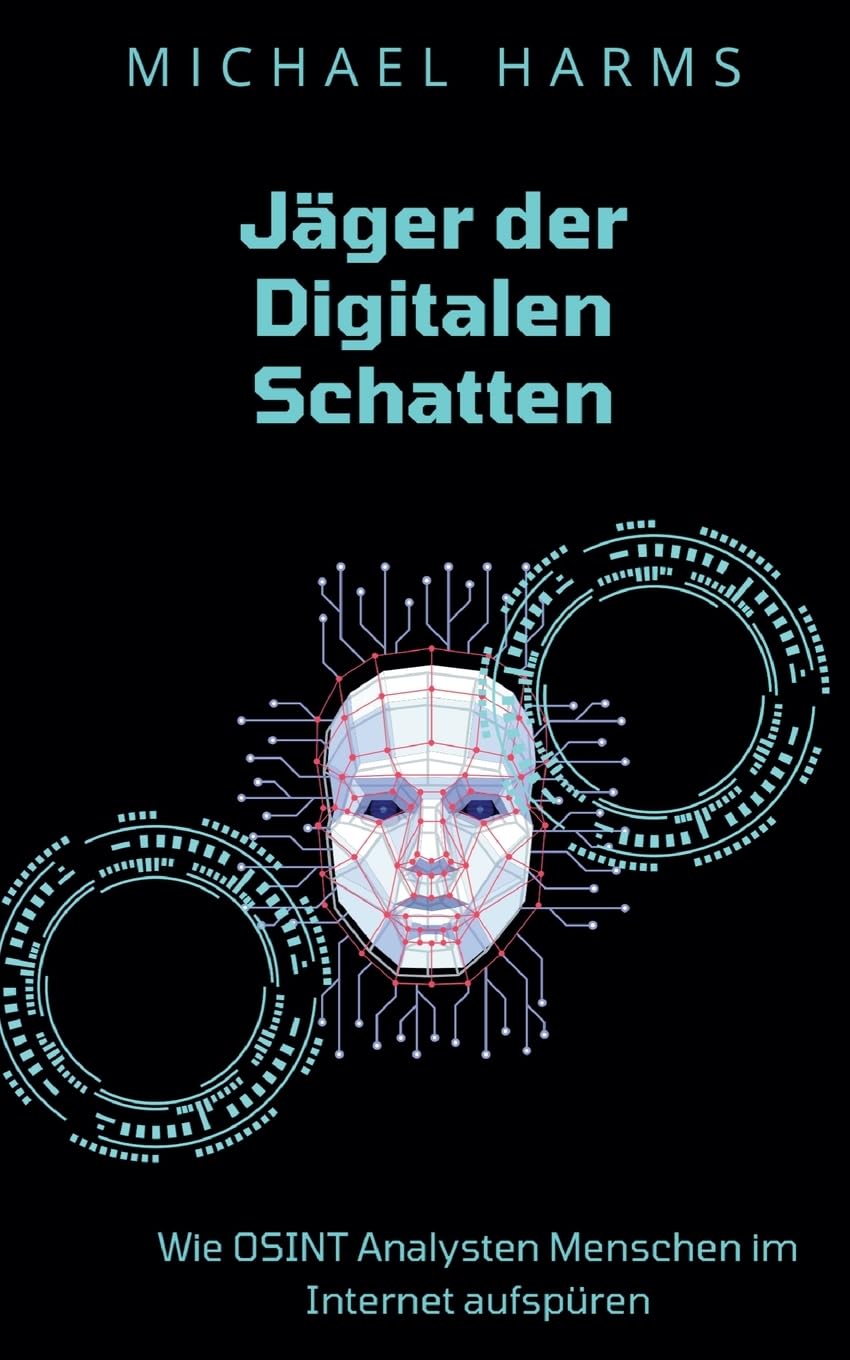 Jäger der Digitalen Schatten: Wie OSINT Analysten Menschen im Internet aufspüren Computer Science
