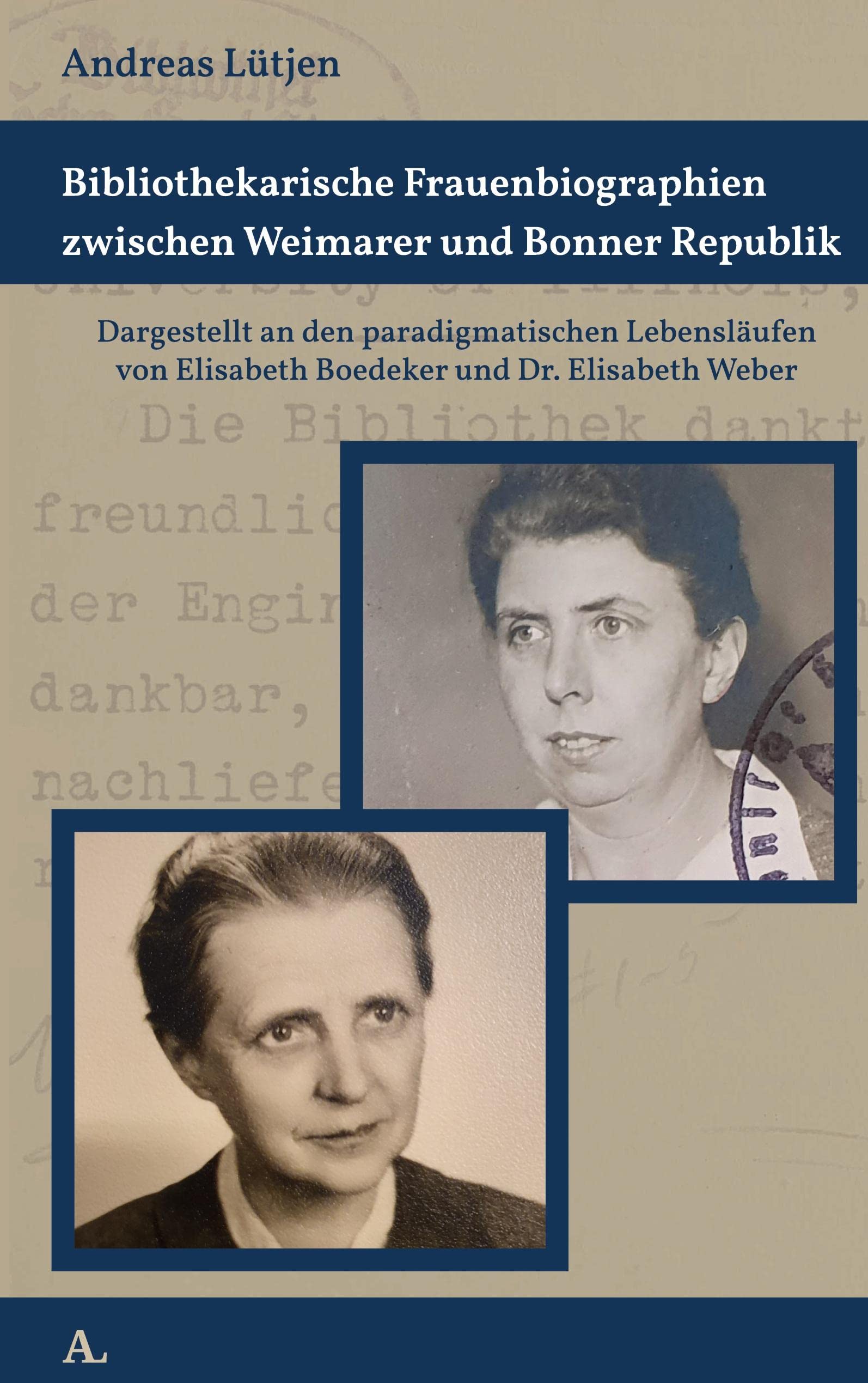 Bibliothekarische Frauenbiographien zwischen Weimarer und Bonner Republik Politics & Society
