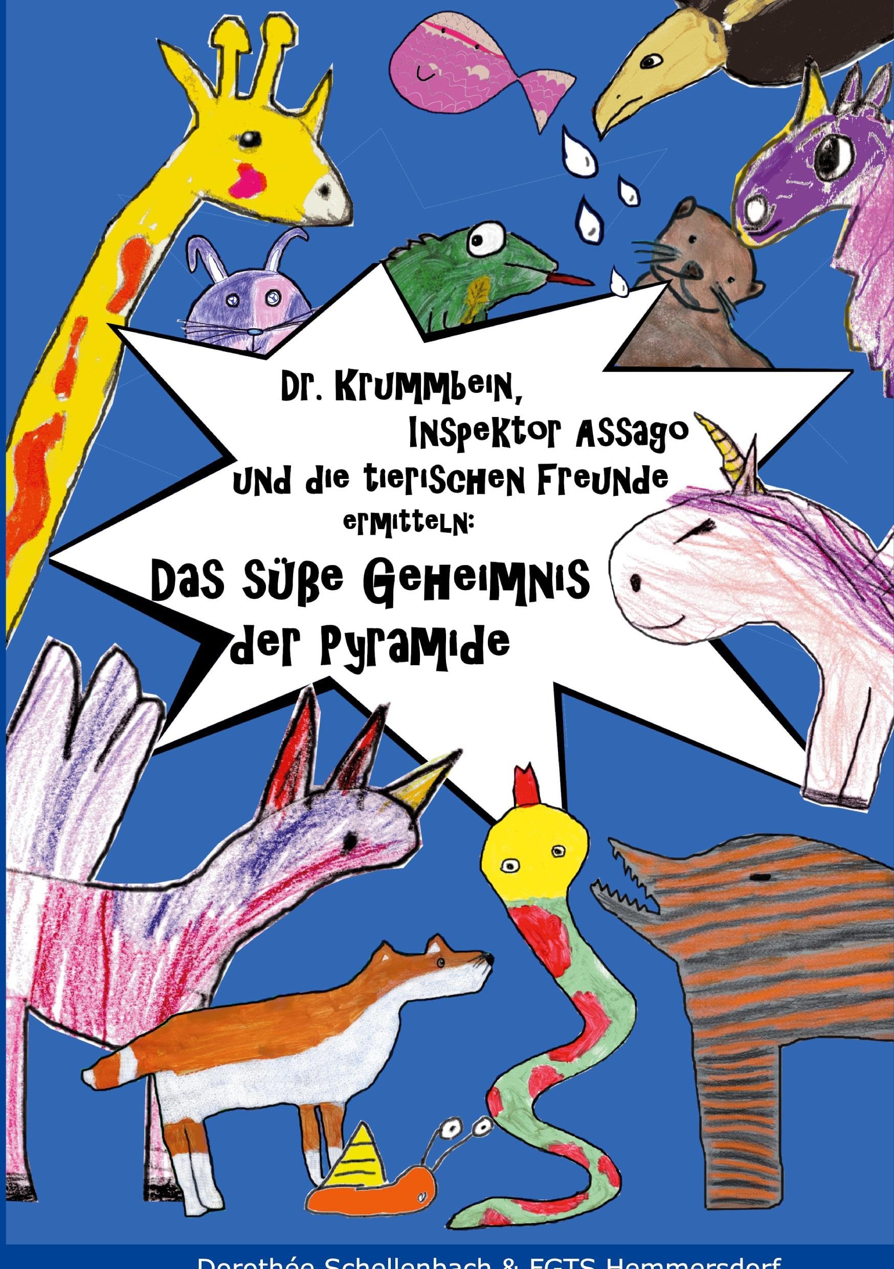 Dr. Krummbein, Inspektor Assago und die tierischen Freunde ermitteln: Das süße Geheimnis der Pyramide Novels & Short Stories