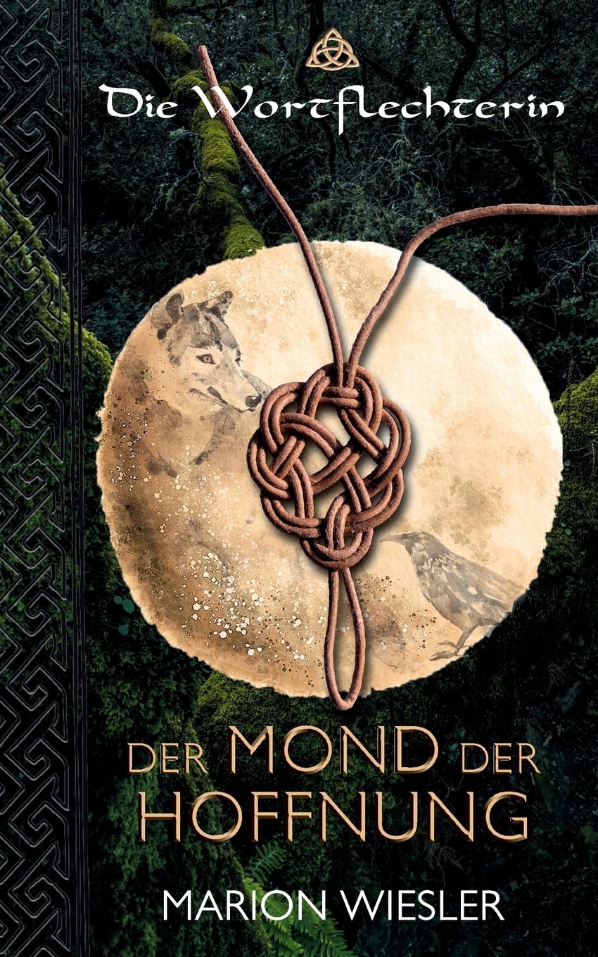 Der Mond der Hoffnung: Keltenroman (Die Wortflechterin der Kelten) Fairy Tales & Legends