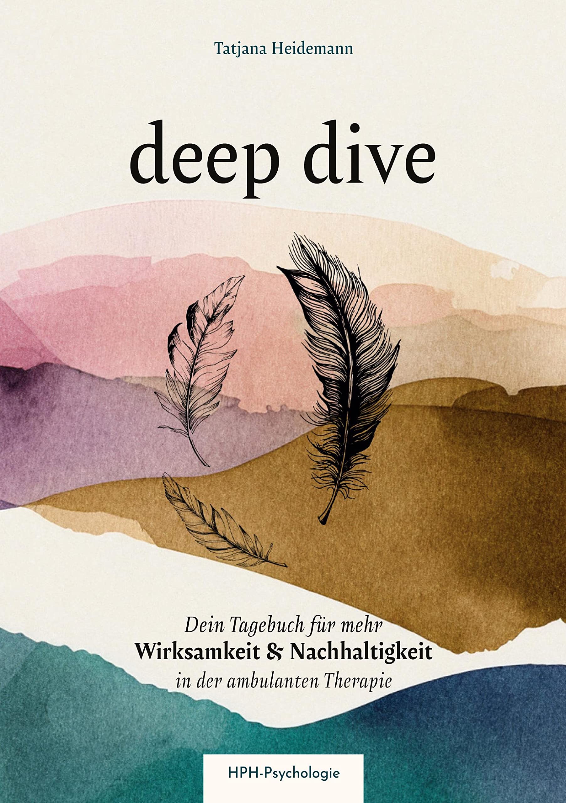 Deep dive - Dein Therapietagebuch: Dein Tagebuch für mehr Wirksamkeit und Nachhaltigkeit in der ambulanten Psychotherapie Health, Nutrition & Fitness