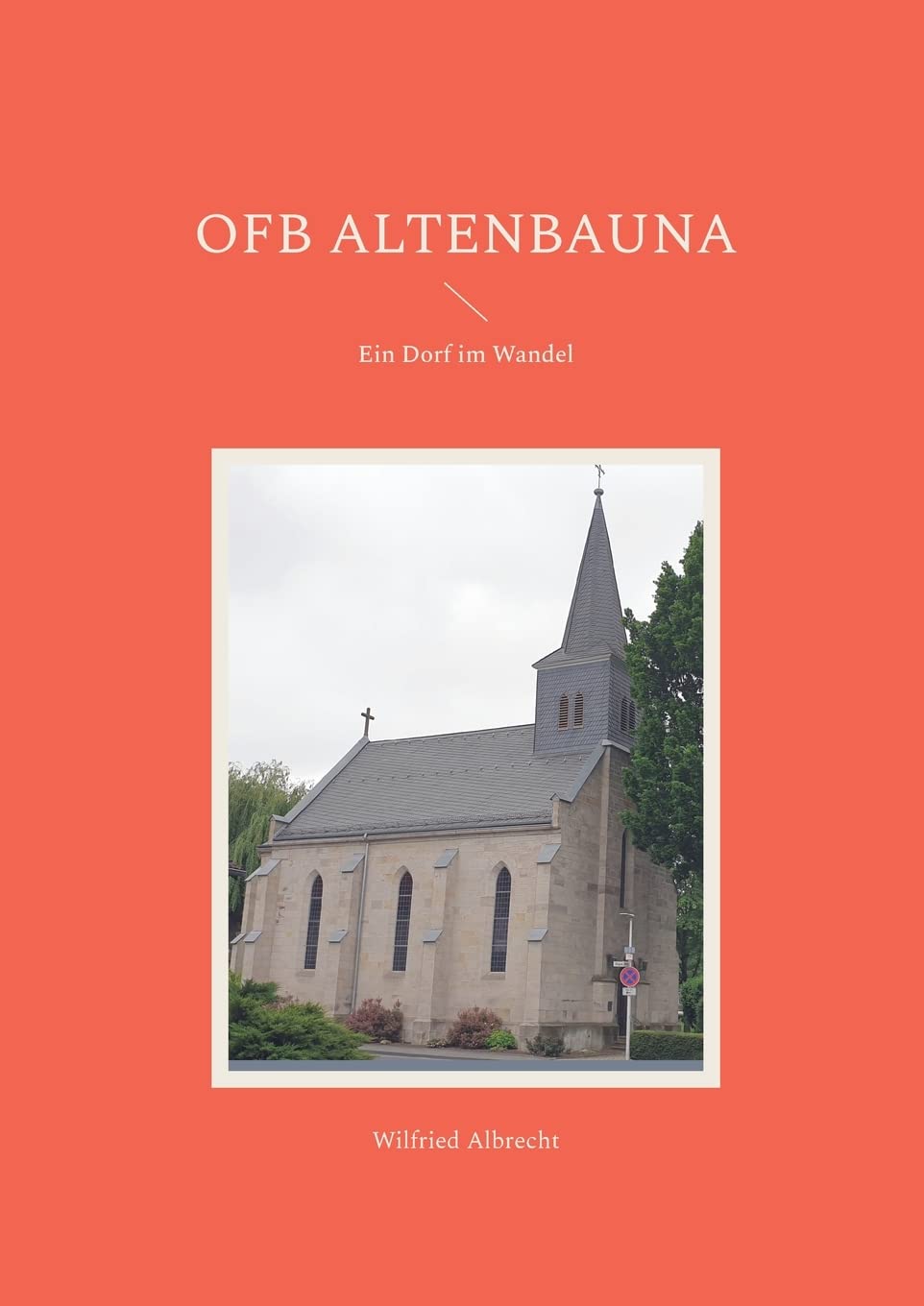OFB Altenbauna: Ein Dorf im Wandel Social Sciences