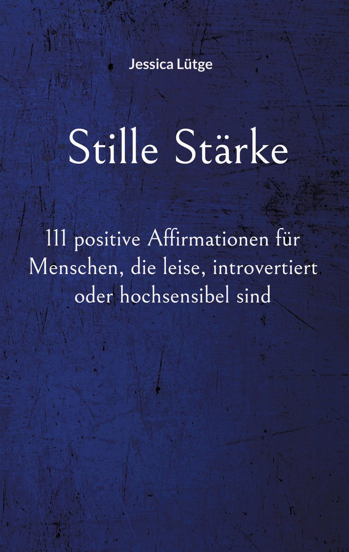 Stille Stärke: 111 positive Affirmationen für Menschen, die leise, introvertiert oder hochsensibel sind Lifestyle