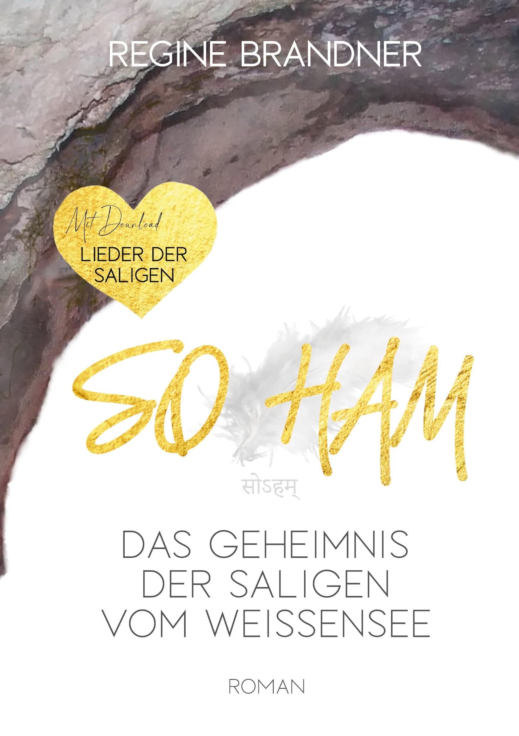 SO HAM Das Geheimnis der Saligen vom Weissensee: Ein Roman auf den Spuren menschenmöglicher Glückseligkeit, frei nach einer alten Sage aus den Kärntner Bergen Contemporary literature Books