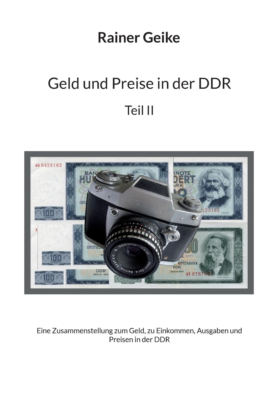 Geld und Preise in der DDR, Teil II: Eine Zusammenstellung zum Geld, zu Einkommen, Ausgaben und Preisen in der DDR Hobbies & Crafts