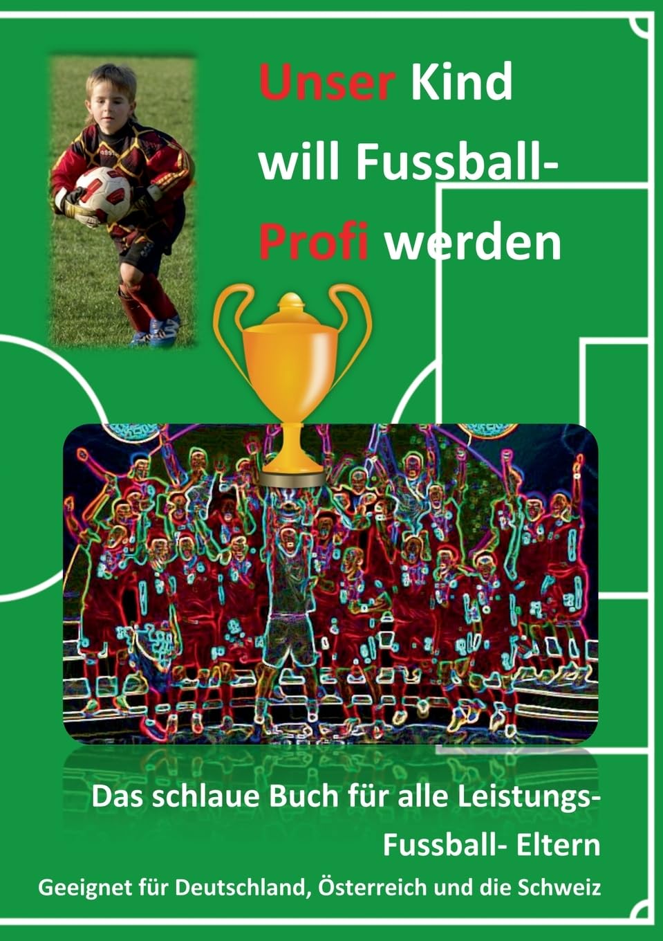 Unser Kind will Fussball-Profi werden Health, Nutrition & Fitness
