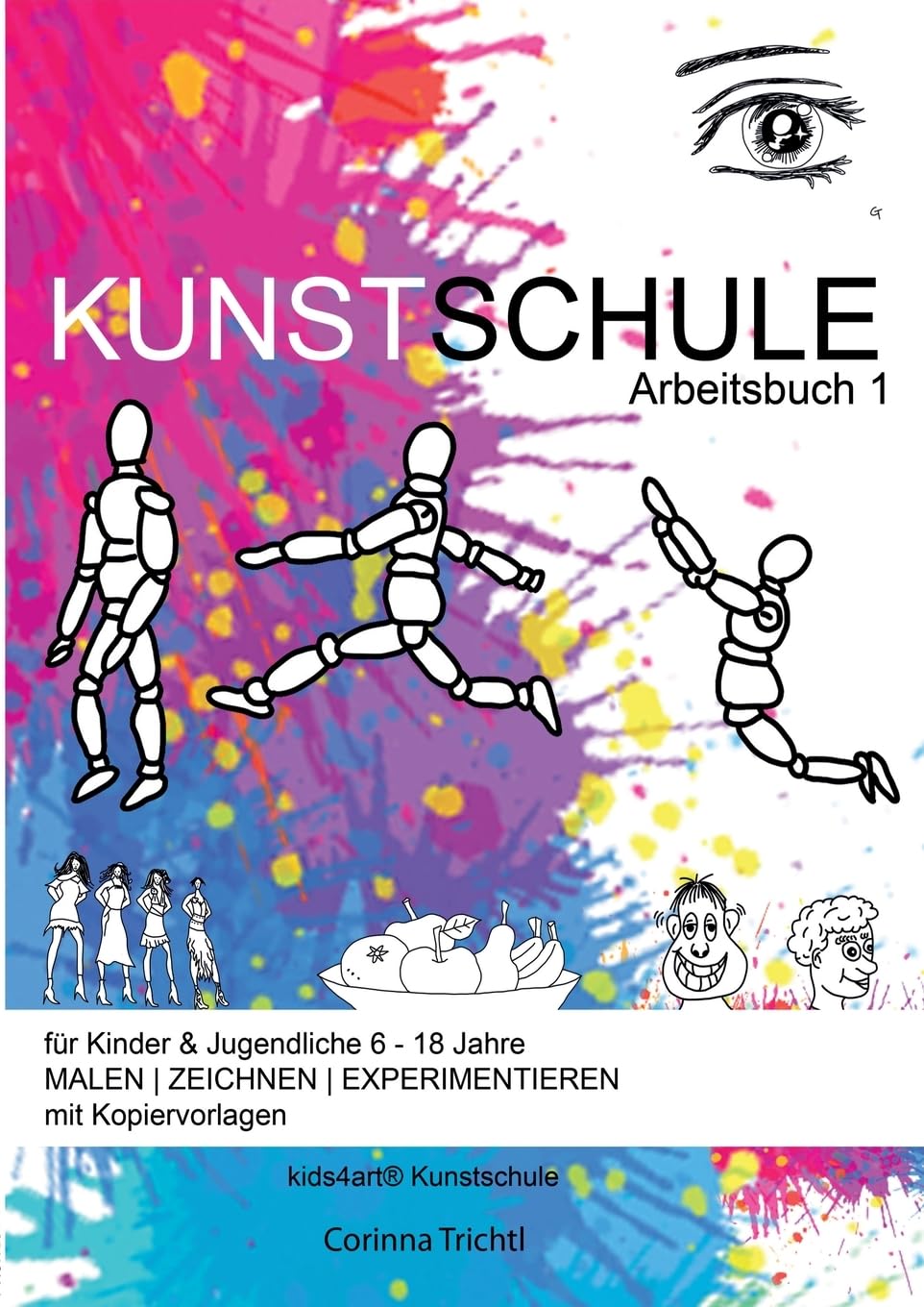 KUNSTSCHULE für Kinder & Jugendliche 6 - 18 Jahre: Arbeitsbuch 1 Film, Art & Culture