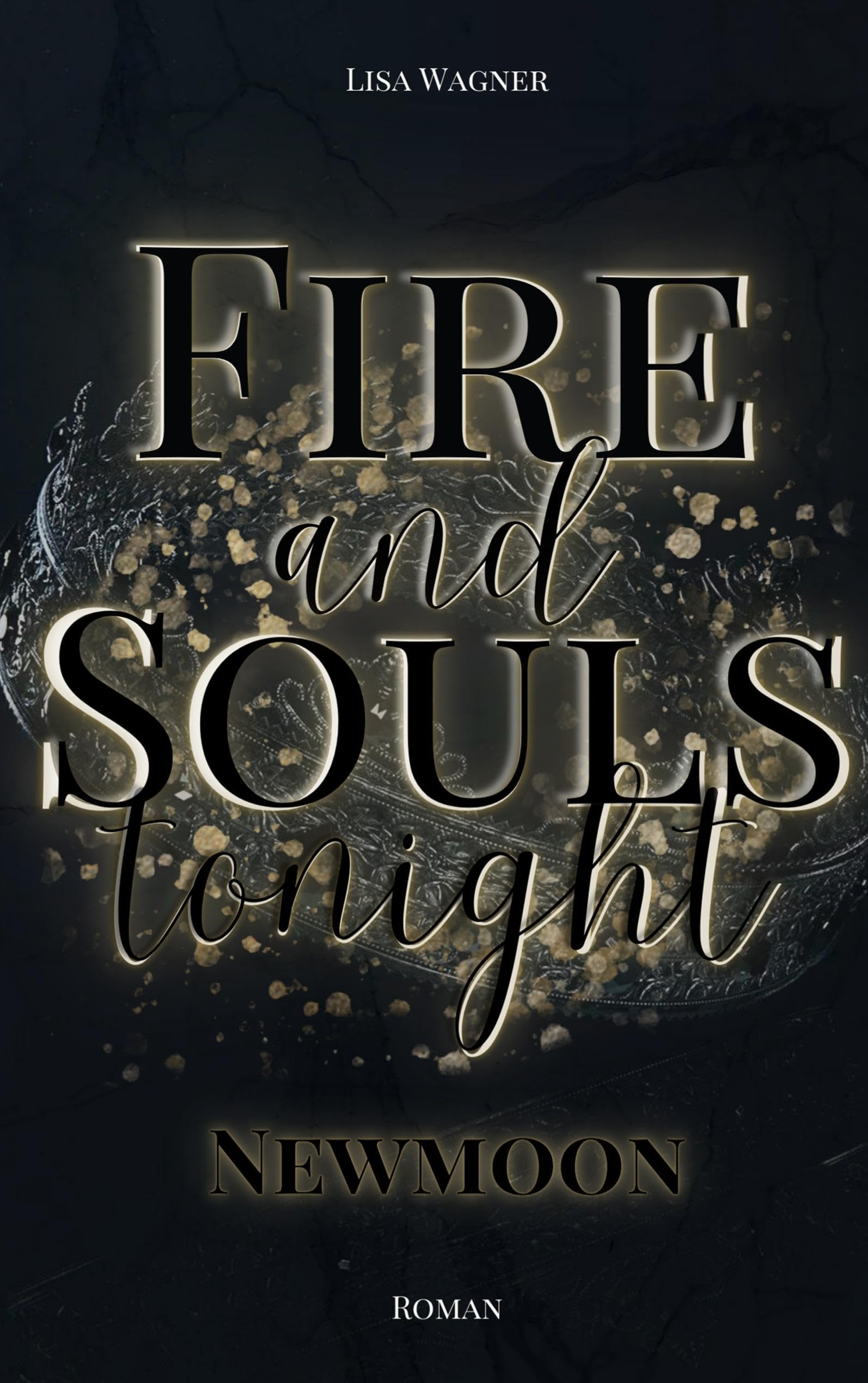 Fire and Souls tonight: Newmoon (Fast-Reihe) Contemporary literature