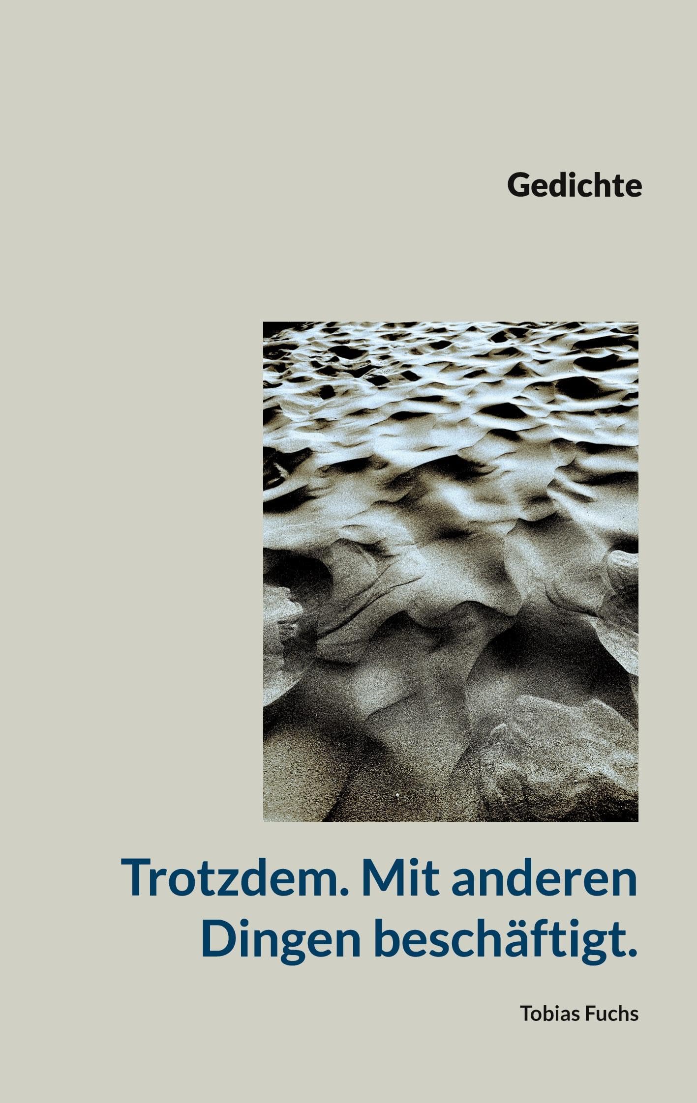 Trotzdem. Mit anderen Dingen beschäftigt.: Gedichte Poetry