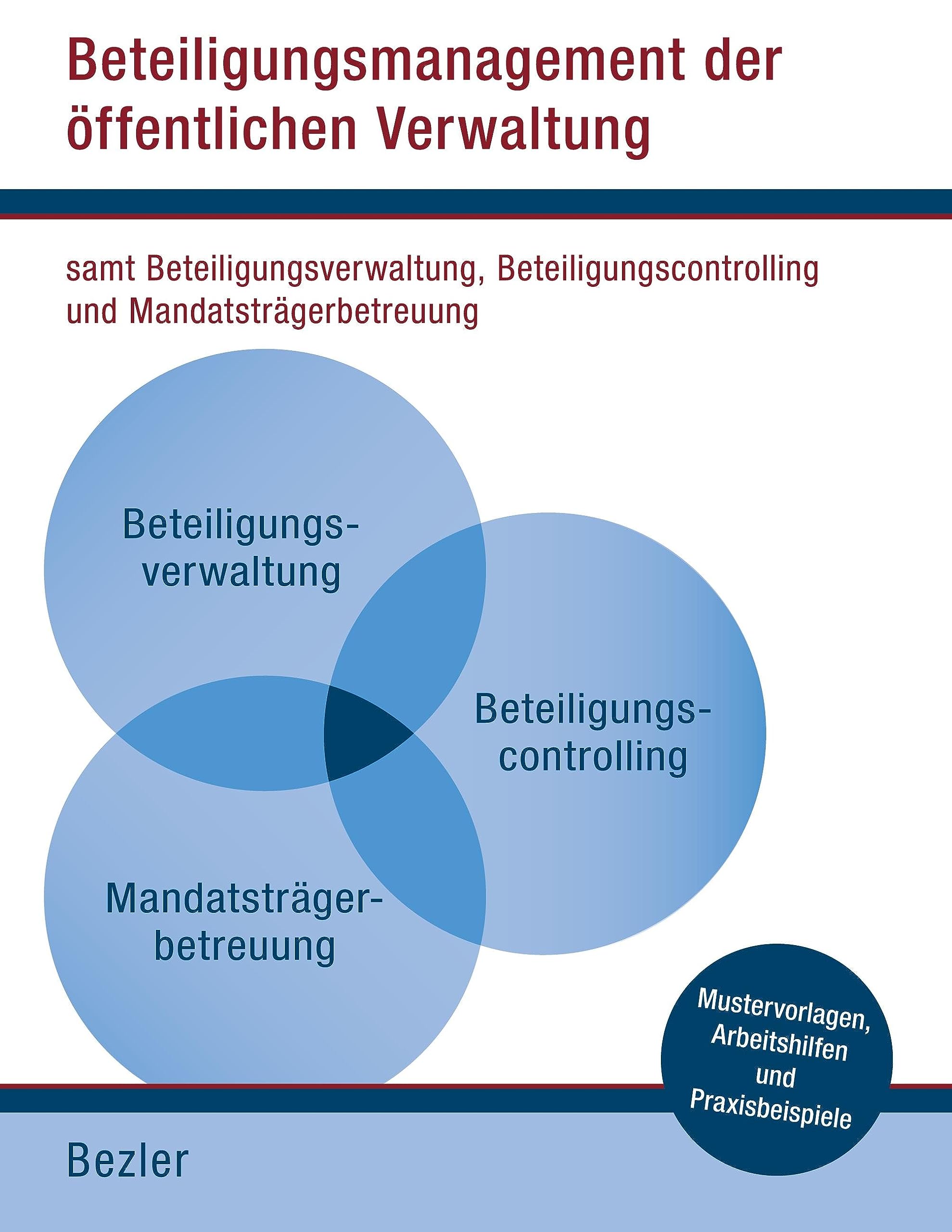 Beteiligungsmanagement der öffentlichen Verwaltung: samt Beteiligungsverwaltung, Beteiligungscontrolling und Mandatsträgerbetreuung Law
