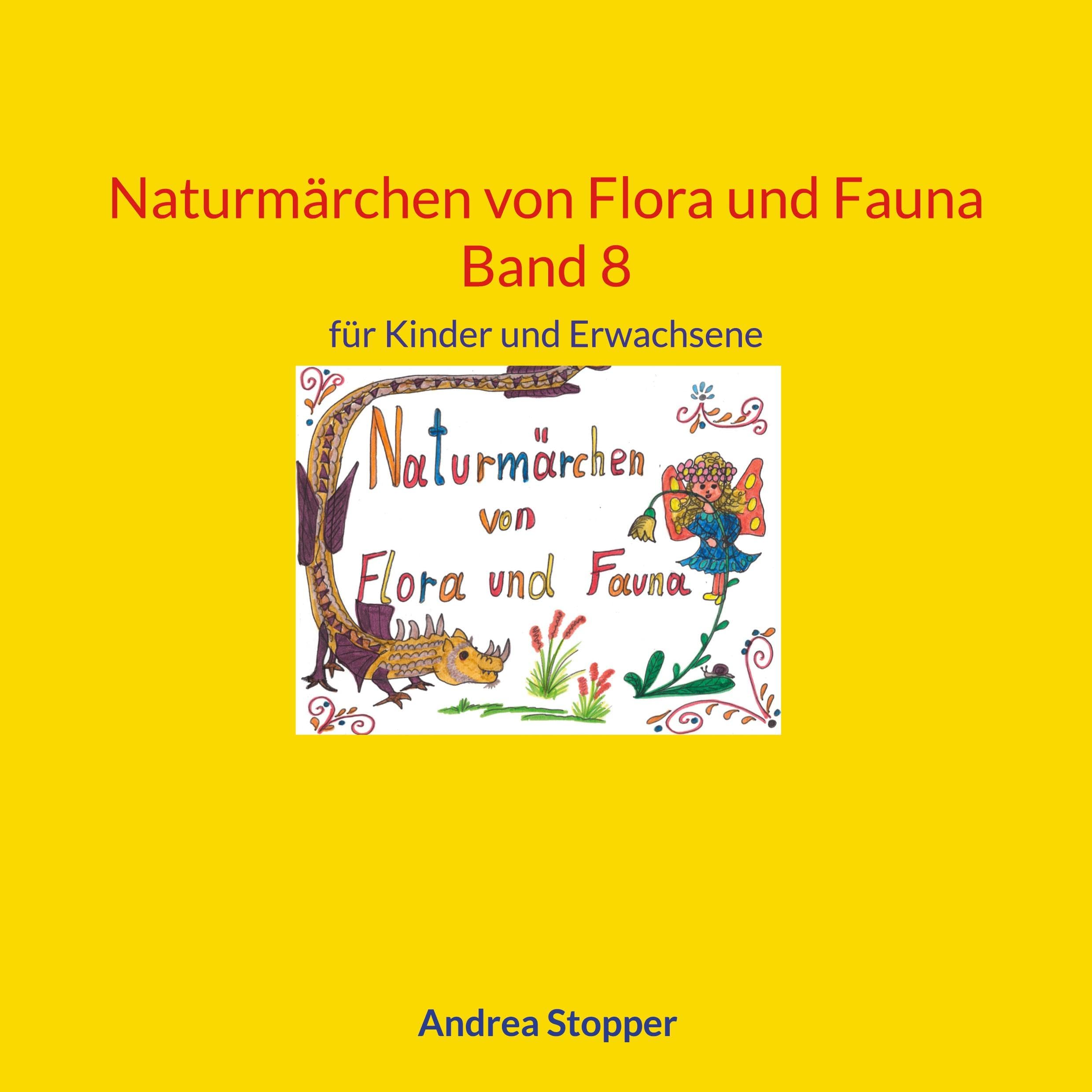 Naturmärchen von Flora und Fauna Band 8: für Kinder und Erwachsene Fairy Tales & Legends
