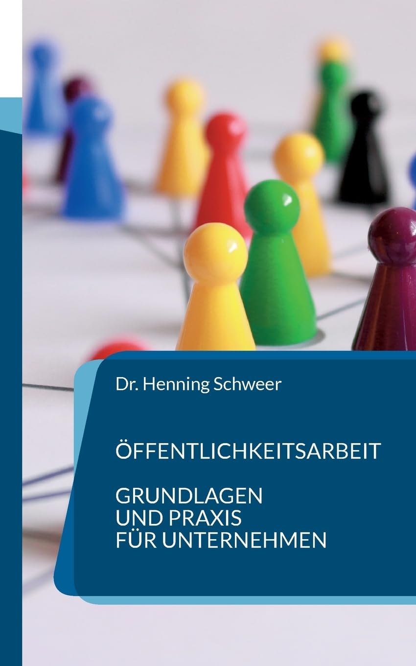 Öffentlichkeitsarbeit: Grundlagen und Praxis für Unternehmen Law
