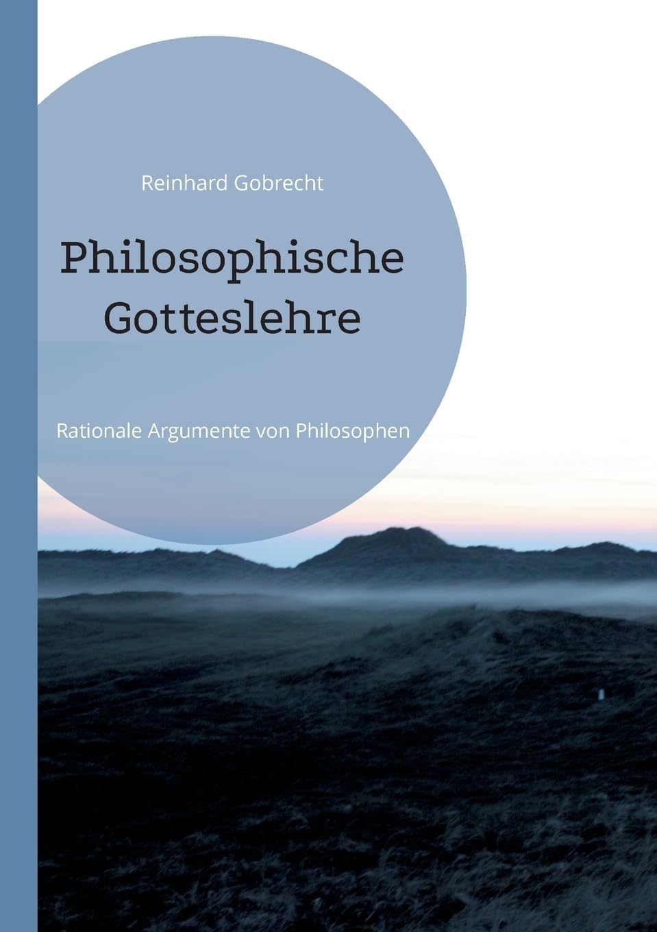 Philosophische Gotteslehre: Rationale Argumente von Philosophen Philosophy