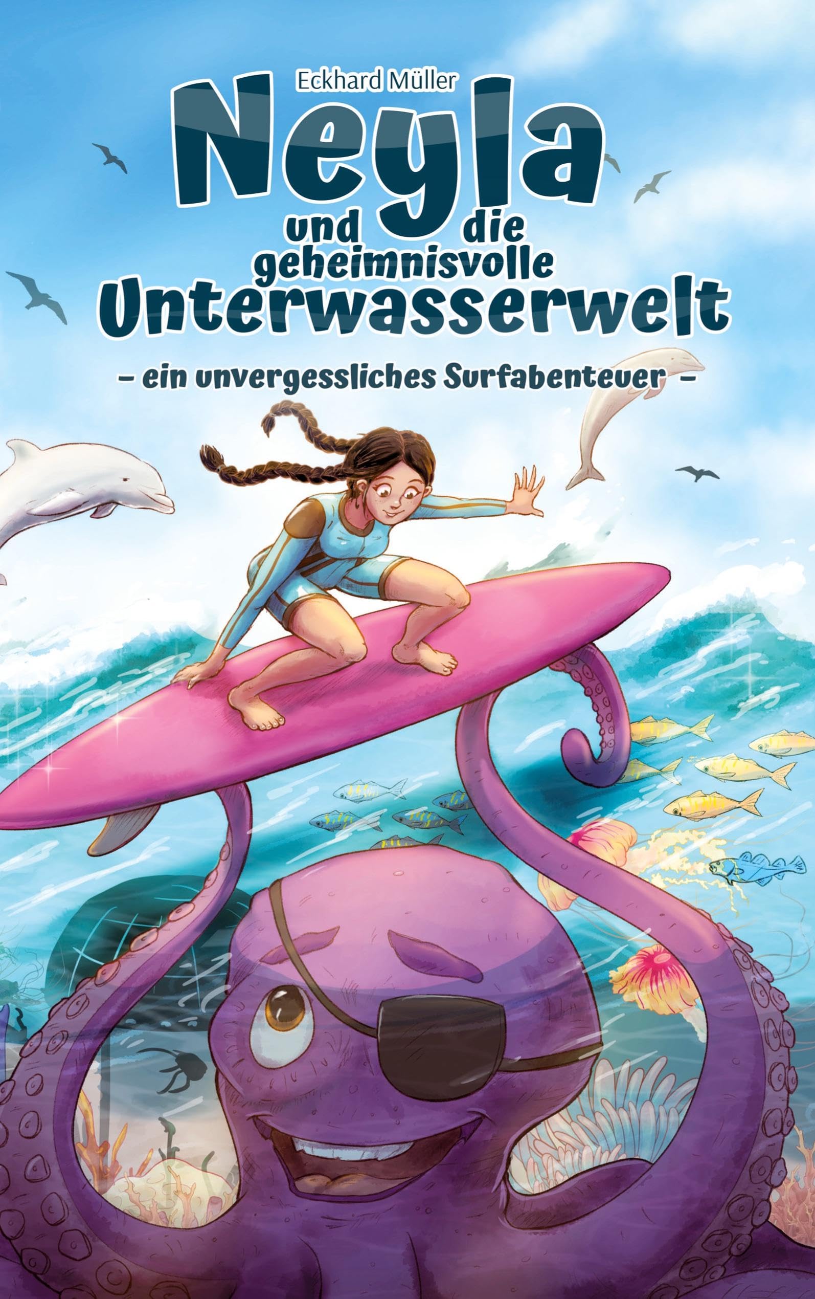 Neyla und die geheimnisvolle Unterwasserwelt: Ein unvergessliches Surfabenteuer Non-fiction