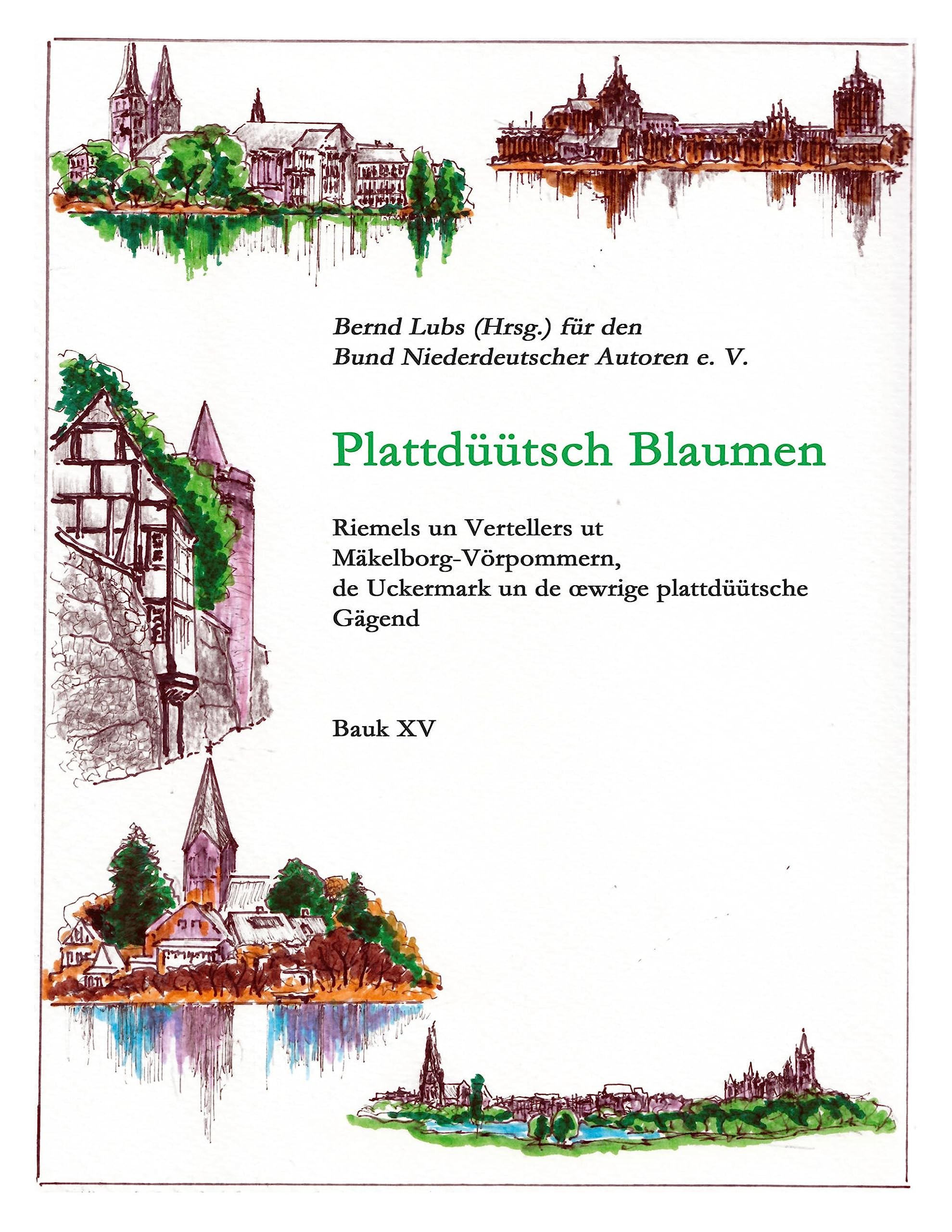 Plattdüütsch Blaumen: Riemels un Vertellers ut Mäkelborg-Vörpommern, de Uckermark un de oewrige plattdüütsche Gägend Fairy Tales & Legends