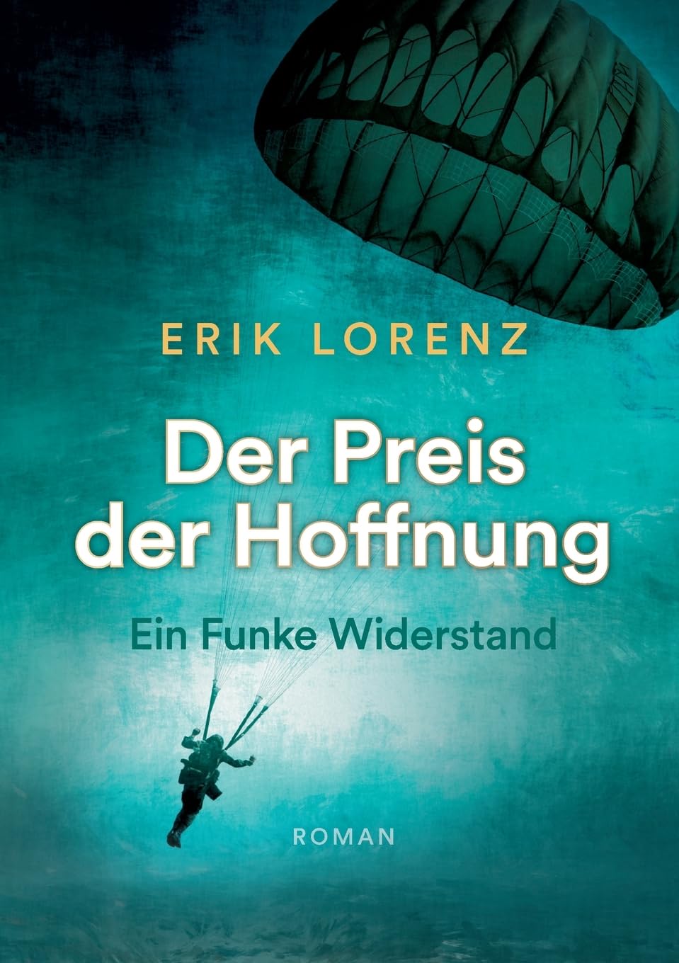 Der Preis der Hoffnung, Teil 1 (Taschenbuch-Ausgabe): Ein Funke Widerstand Historical Fiction