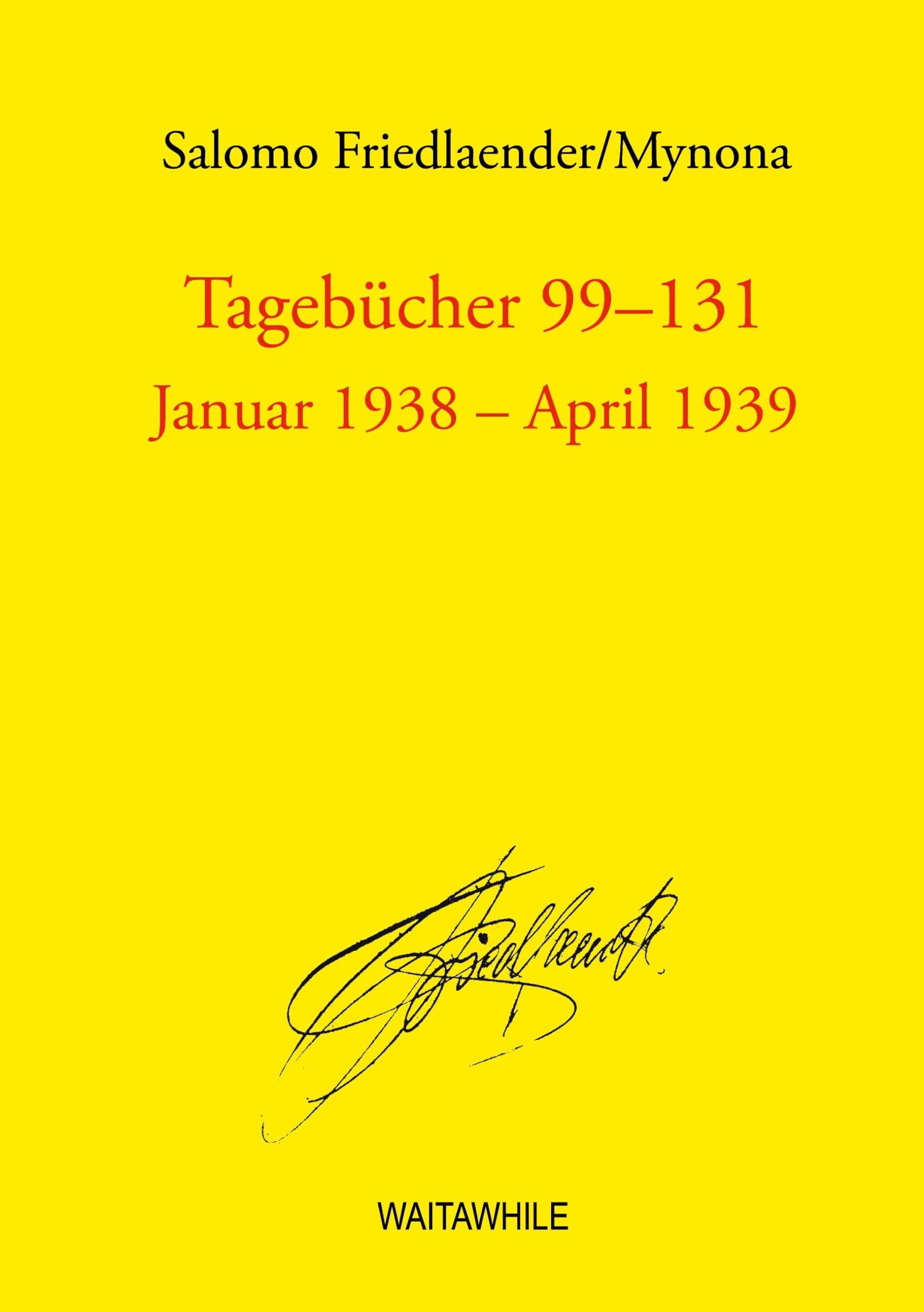 Tagebücher 99 - 131: Januar 1938 - April 1939 (Salomo Friedlaender / Mynona Gesammelte Schriften) Philosophy