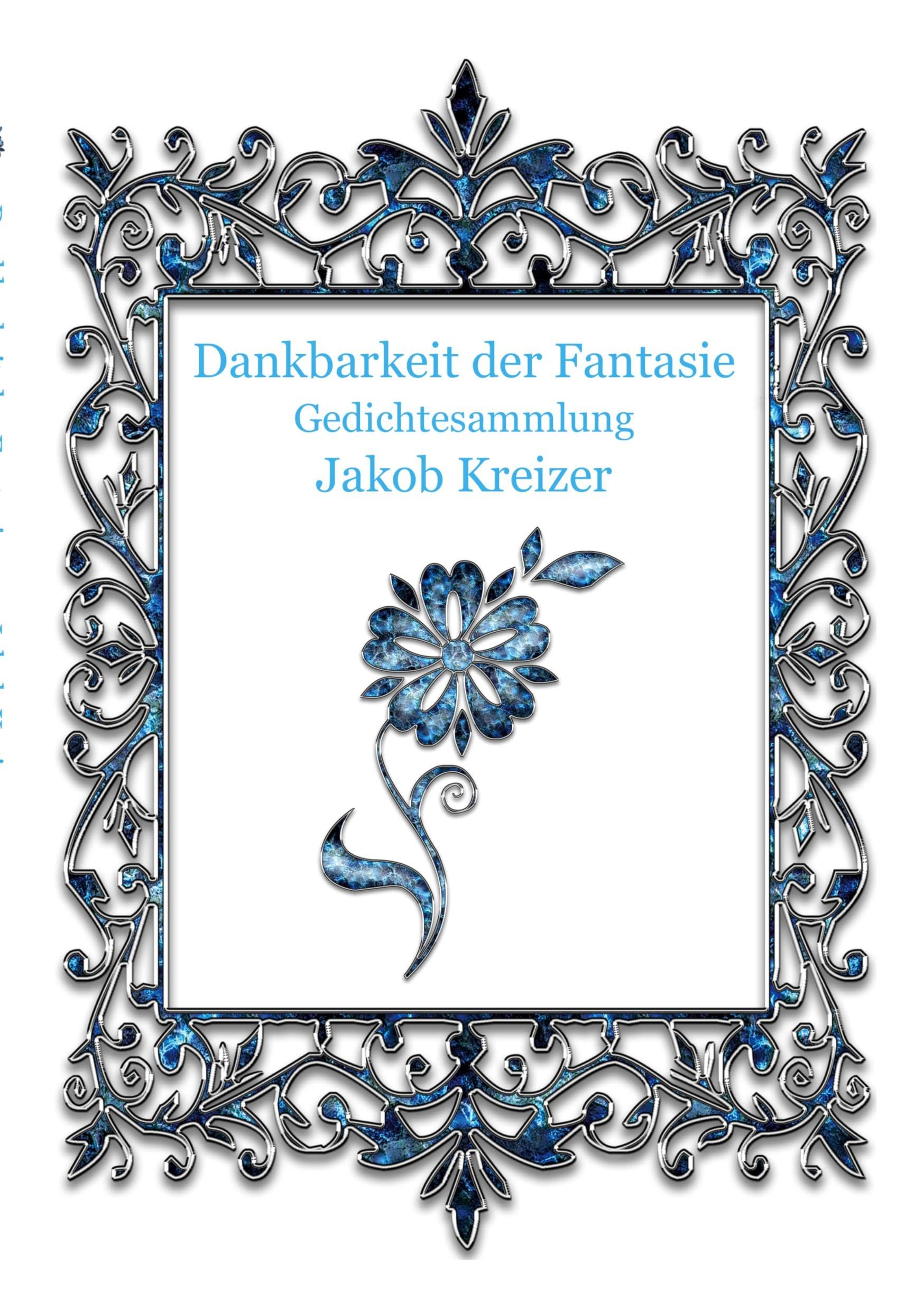 Dankbarkeit der Fantasie: Gedichtesammlung Poetry