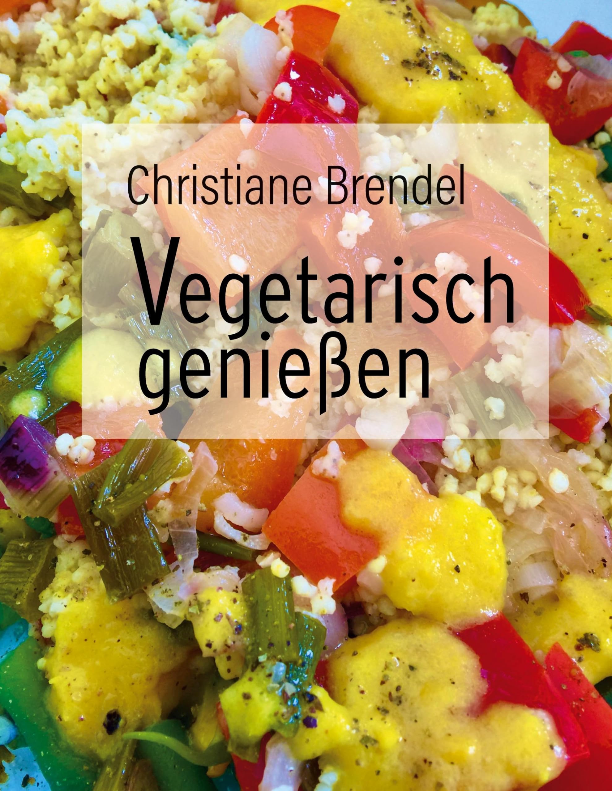 Vegetarisch genießen (Kochbücher) Leisure, Home & Garden