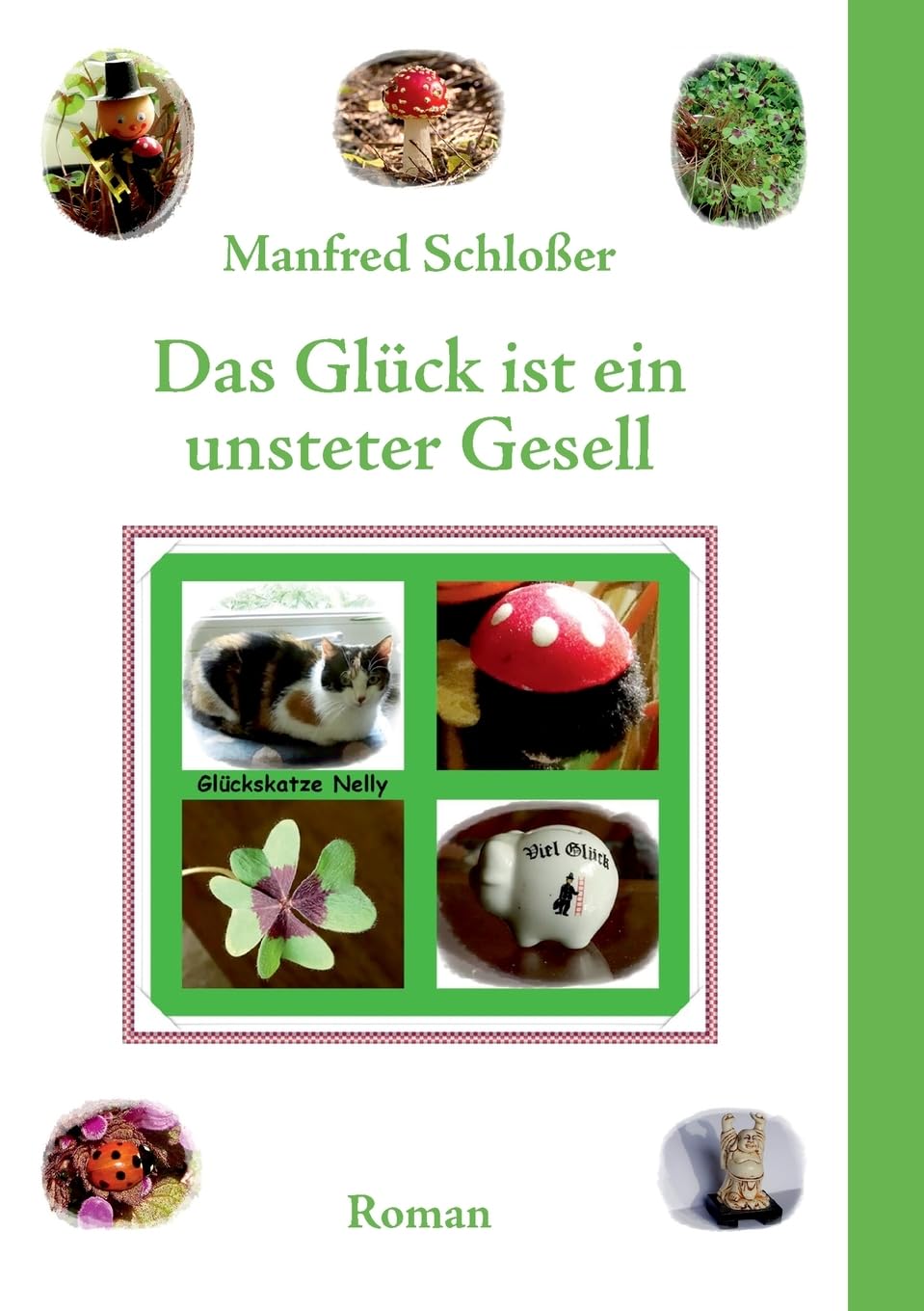 Das Glück ist ein unsteter Gesell Personalities
