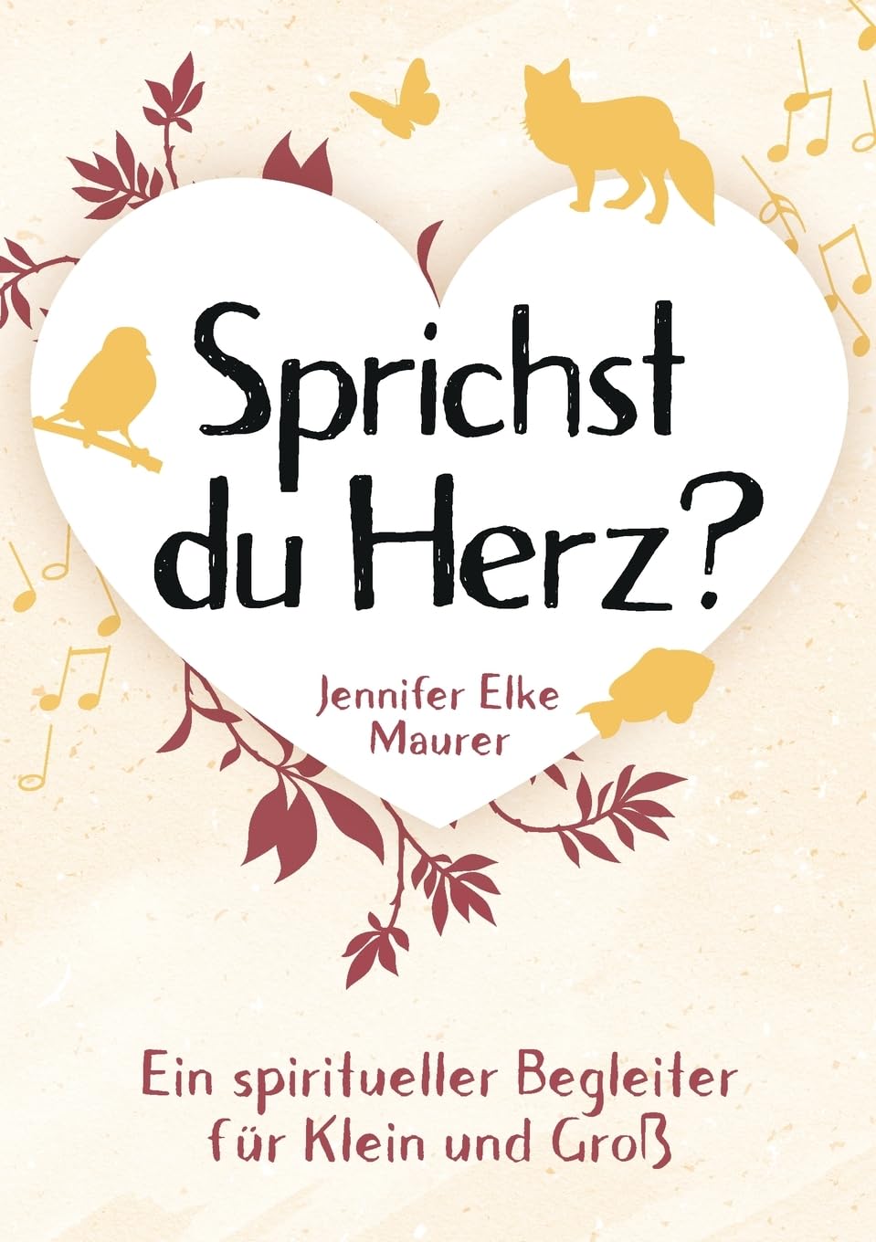 Sprichst du Herz?: Ein spiritueller Begleiter für Klein und Groß Lifestyle