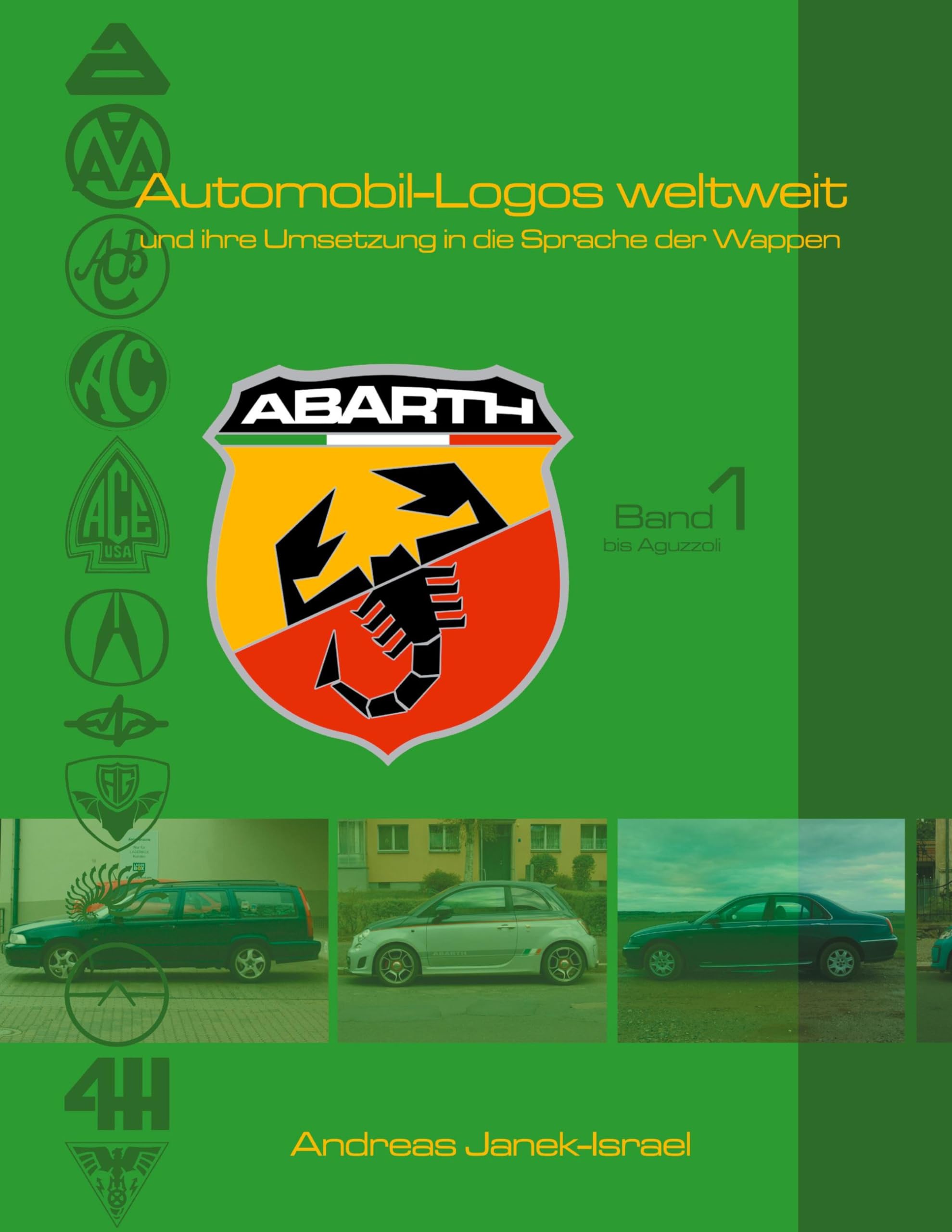Automobil-Logos weltweit: und ihre Umsetzung in die Sprache der Wappen Band 1 Leisure, Home & Garden