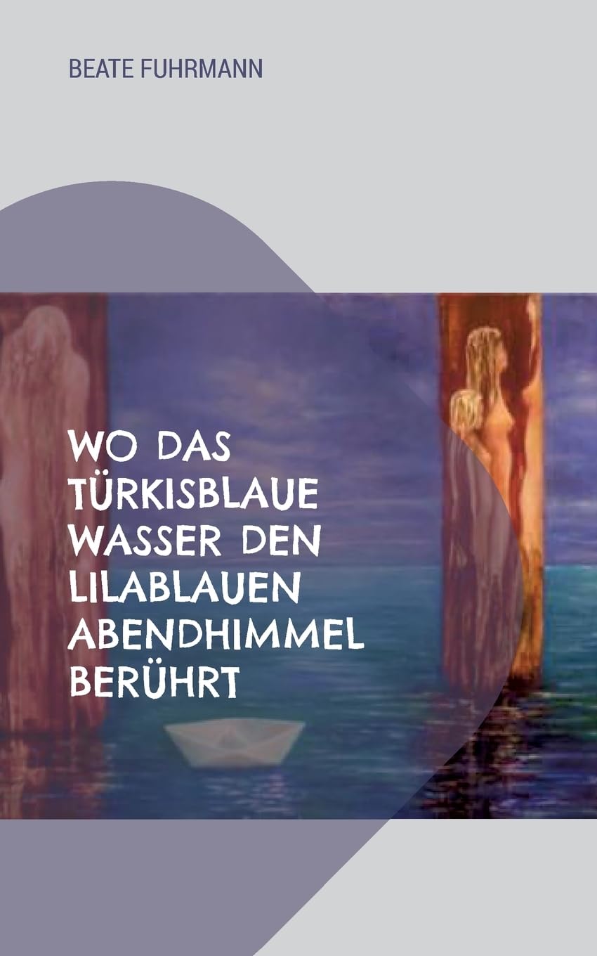 Wo das türkisblaue Wasser den lilablauen Abendhimmel berührt Contemporary literature