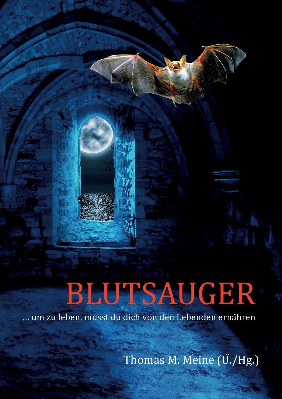 Blutsauger: ... um zu leben, musst du dich von den Lebenden ernähren Horror & Mystery