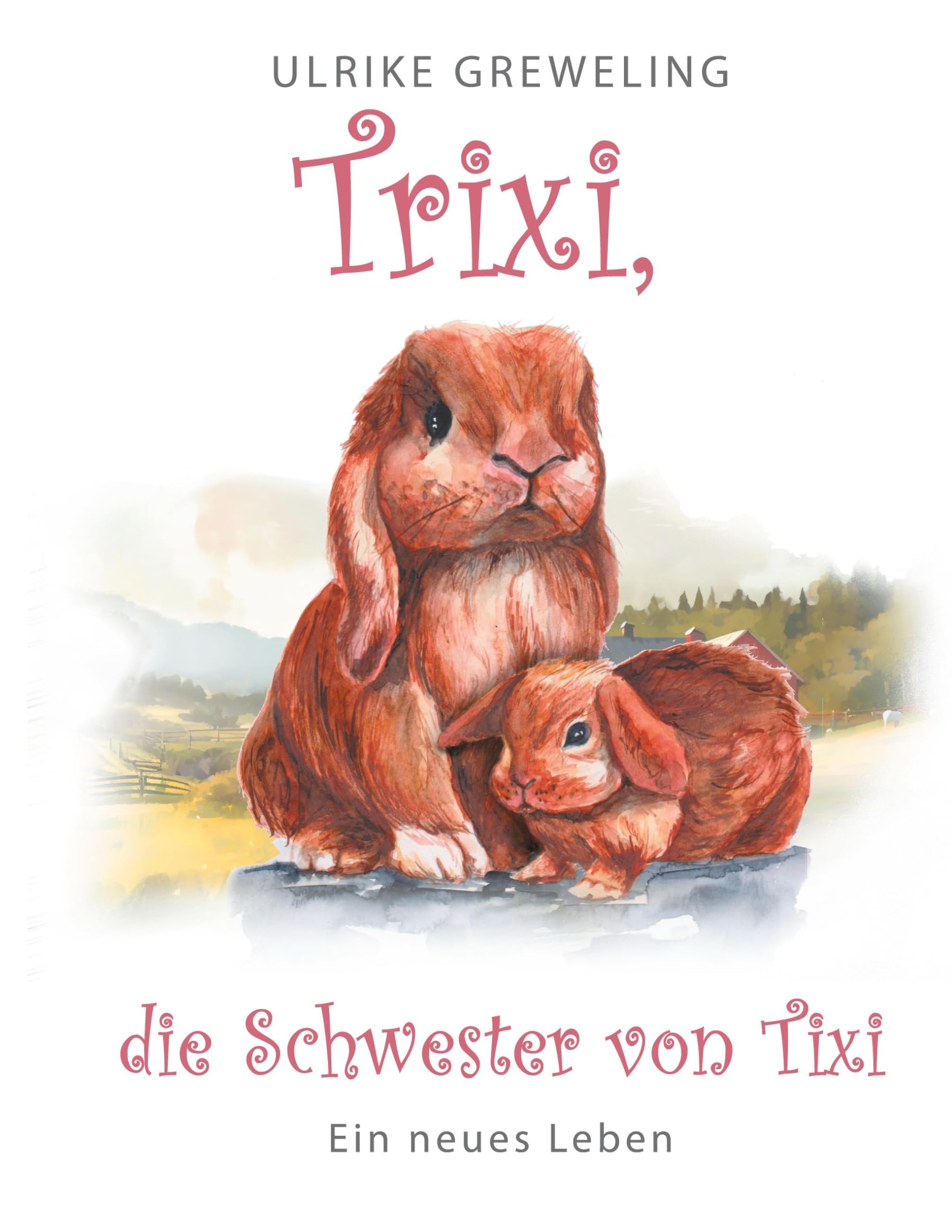 TRIXI DIE SCHWESTER VON TIXI: EIN NEUES LEBEN Novels & Short Stories