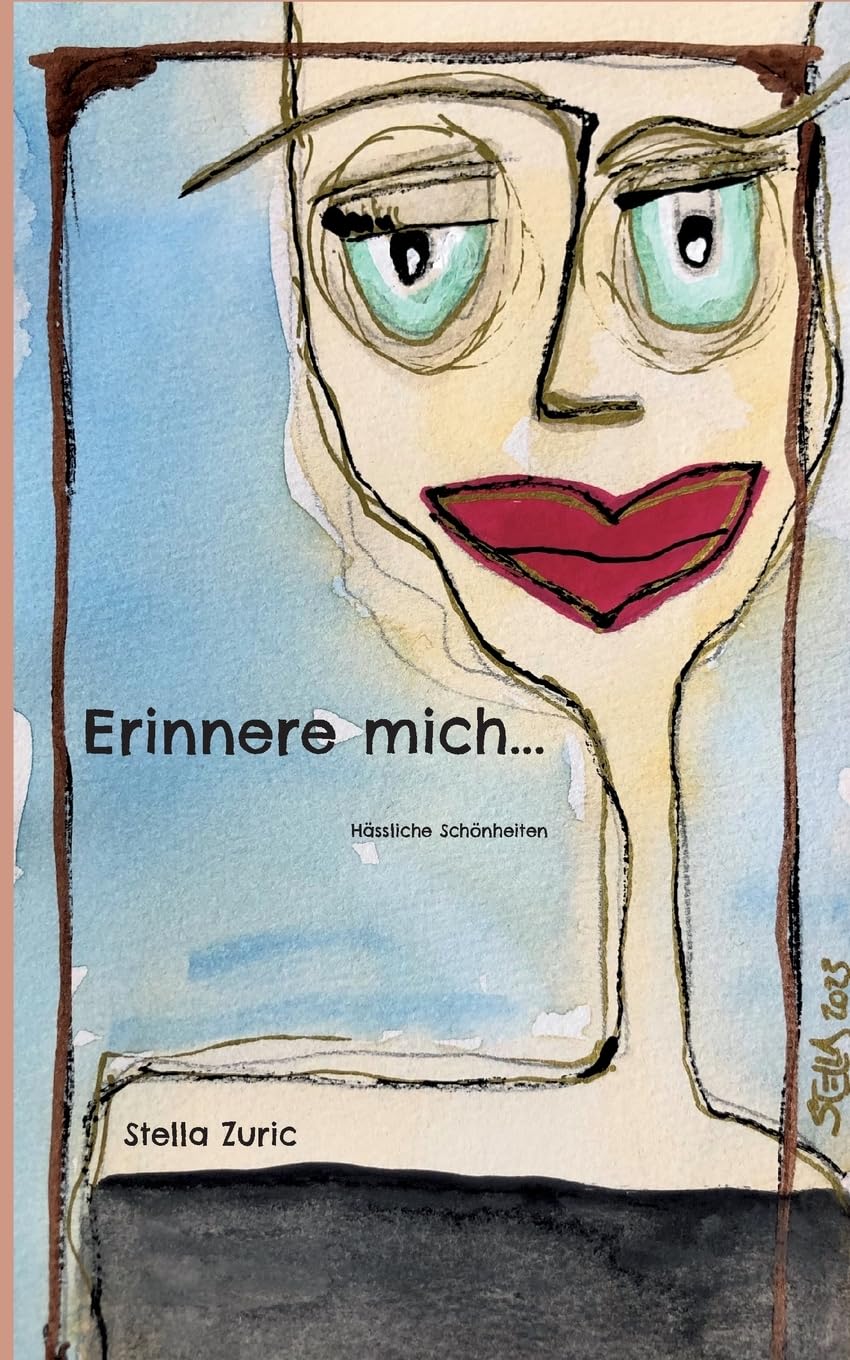 Erinnere mich...: Hässliche Schönheiten Poetry
