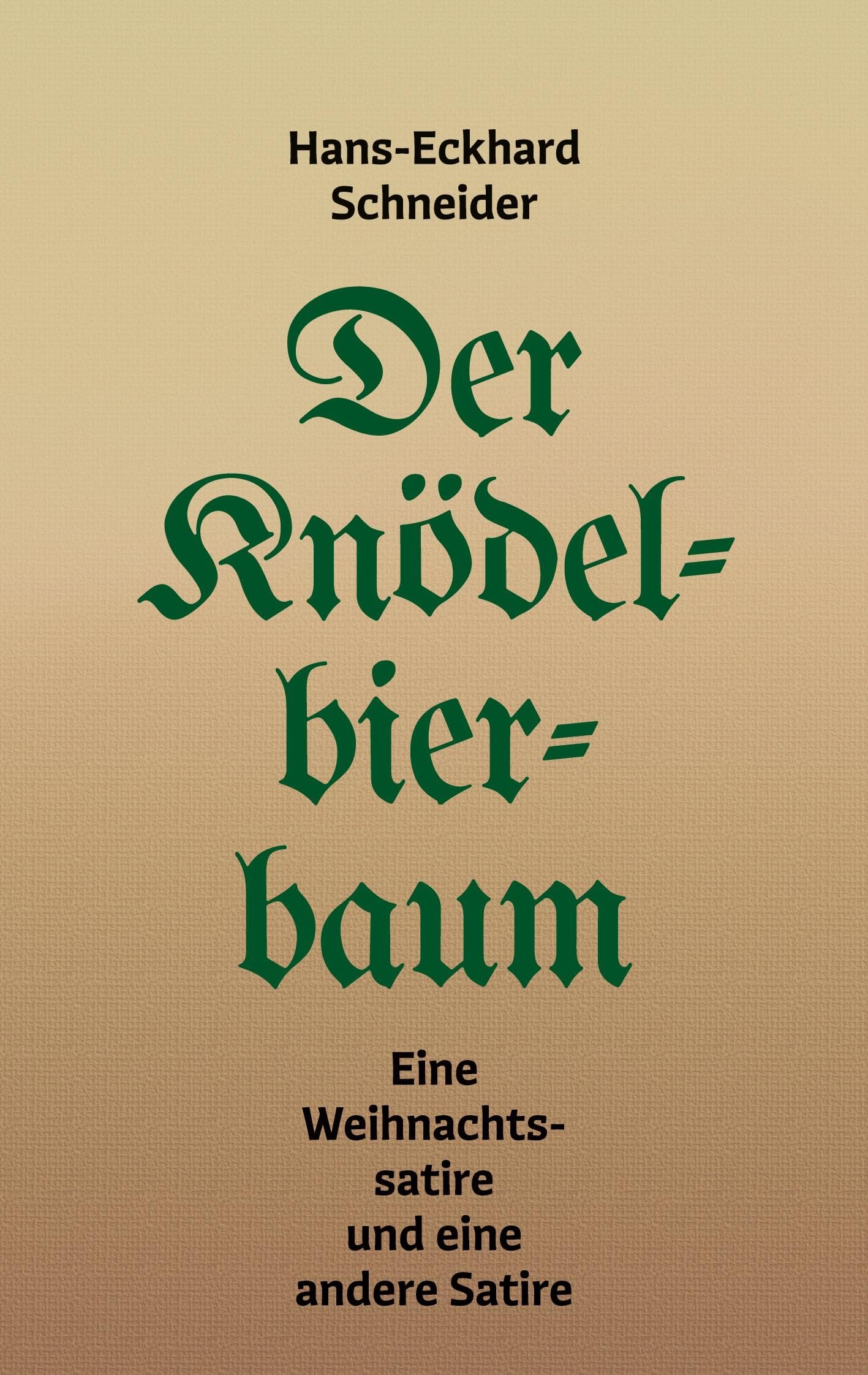 Der Knödelbierbaum: Eine Weihnachtssatire und eine andere Satire Essays & Short Stories