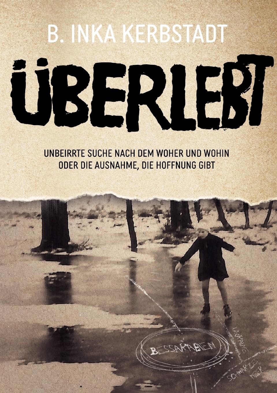 Überlebt: Unbeirrte Suche nach dem Woher und Wohin Oder Die Ausnahme, die Hoffnung gibt Essays & Short Stories