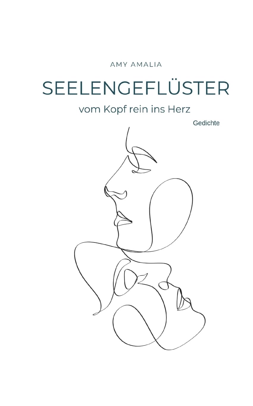 Seelengeflüster - vom Kopf rein ins Herz: Gedichte Poetry