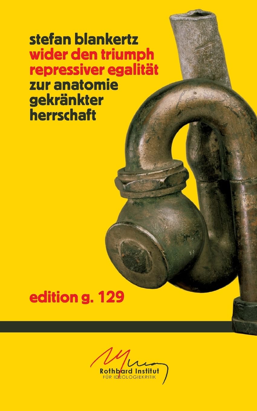 Wider den Triumph repressiver Egalität: Zur Anatomie gekränkter Herrschaft Law
