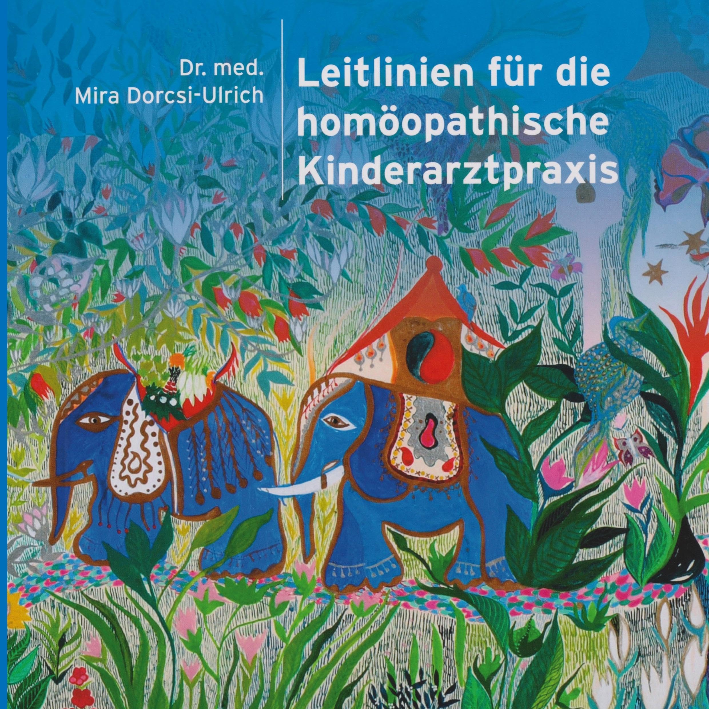 Leitlinien für die homöopathische Kinderarztpraxis: Softcover Fotobrillant Druck auf 120g Papier Medicine