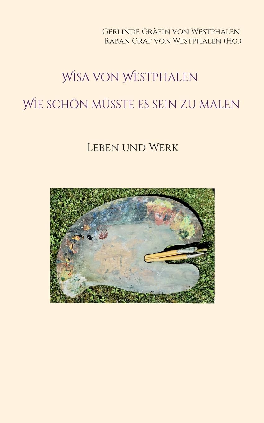 Wisa von Westphalen Wie schön müsste es sein zu malen Film, Art & Culture