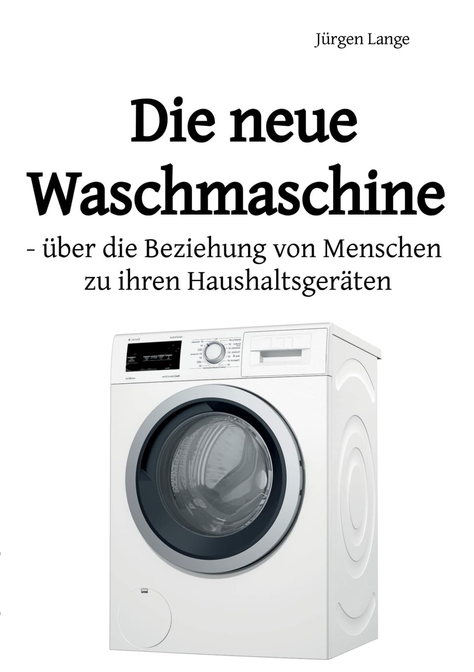 Die neue Waschmaschine: über die Beziehung von Menschen zu ihren Haushaltsgeräten Personalities