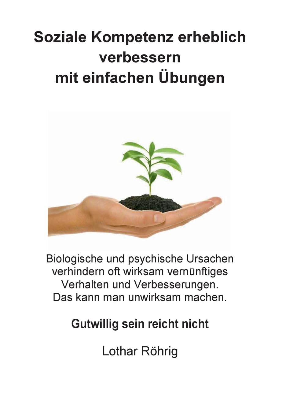 Soziale Kompetenz erheblich verbessern mit einfachen Übungen: Nur gutwillig sein reicht nicht Lifestyle