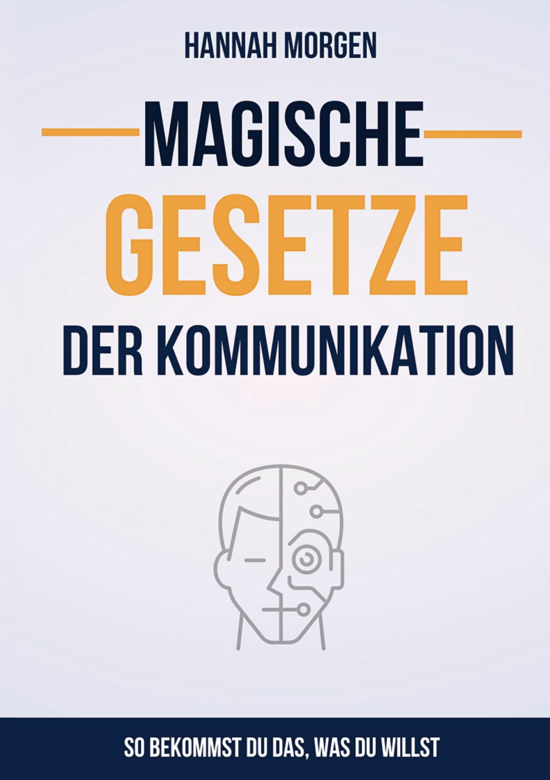 Magische Gesetze der Kommunikation: So bekommst du das, was du willst Lifestyle