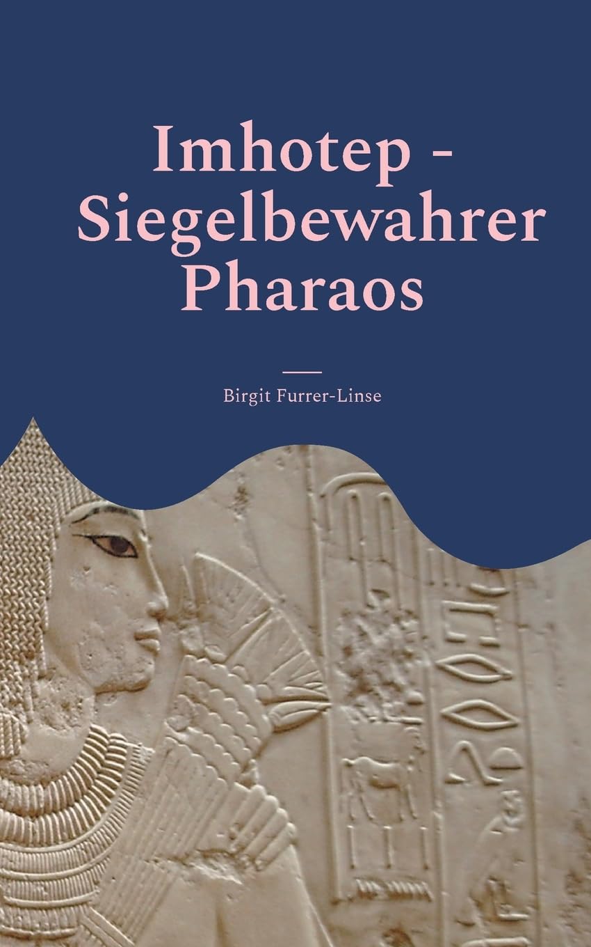 Imhotep - Siegelbewahrer Pharaos Historical Fiction