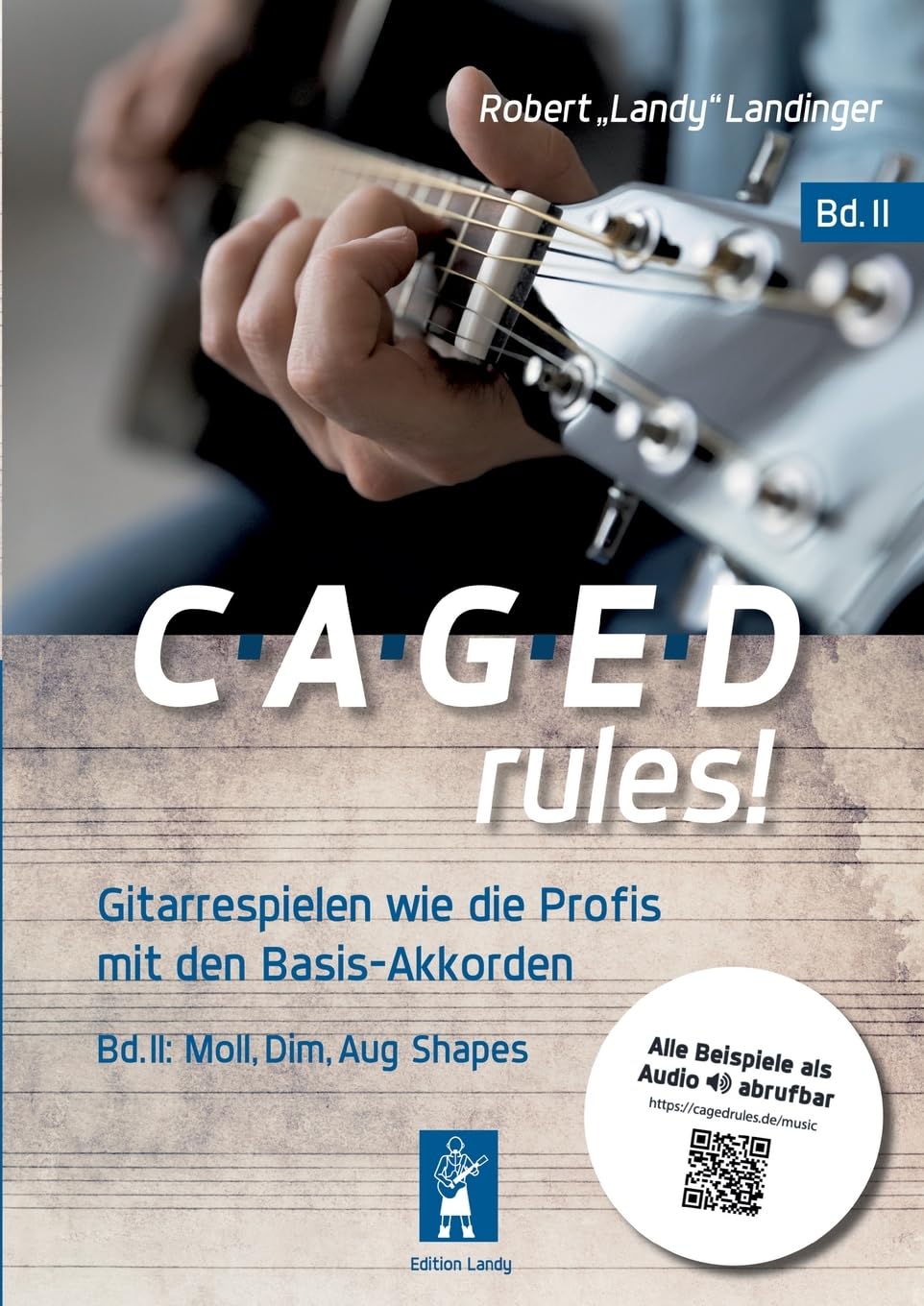CAGED rules! Bd.2: Gitarrespielen wie die Profis mit den Basis-Akkorden Arts & Music