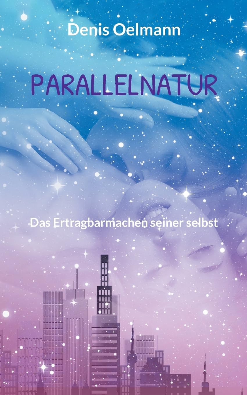 Parallelnatur: Das Ertragbarmachen seiner selbst Contemporary literature