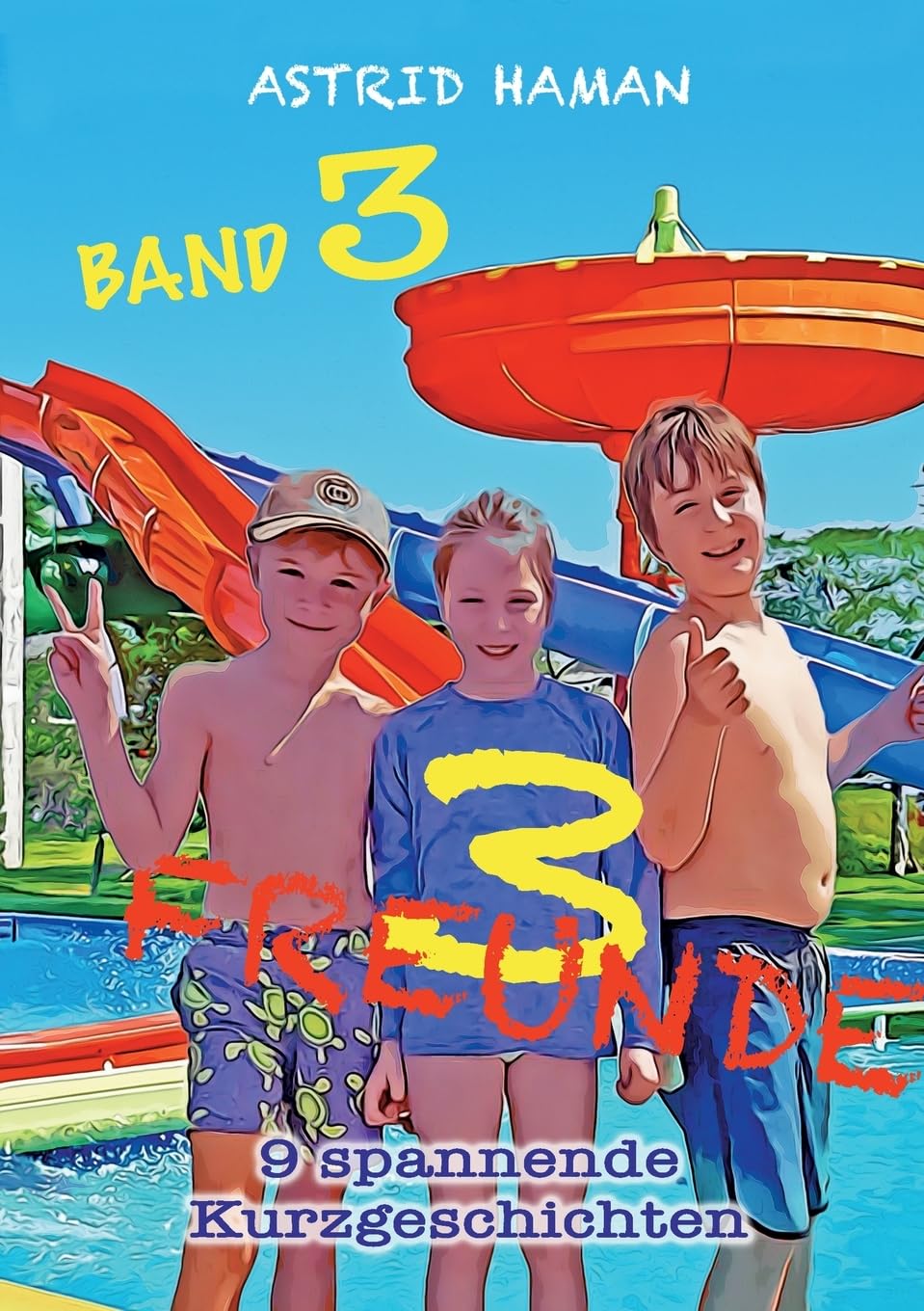 3 Freunde: Band 3 (3 Freunde - atemberaubende Abenteuer) Novels & Short Stories
