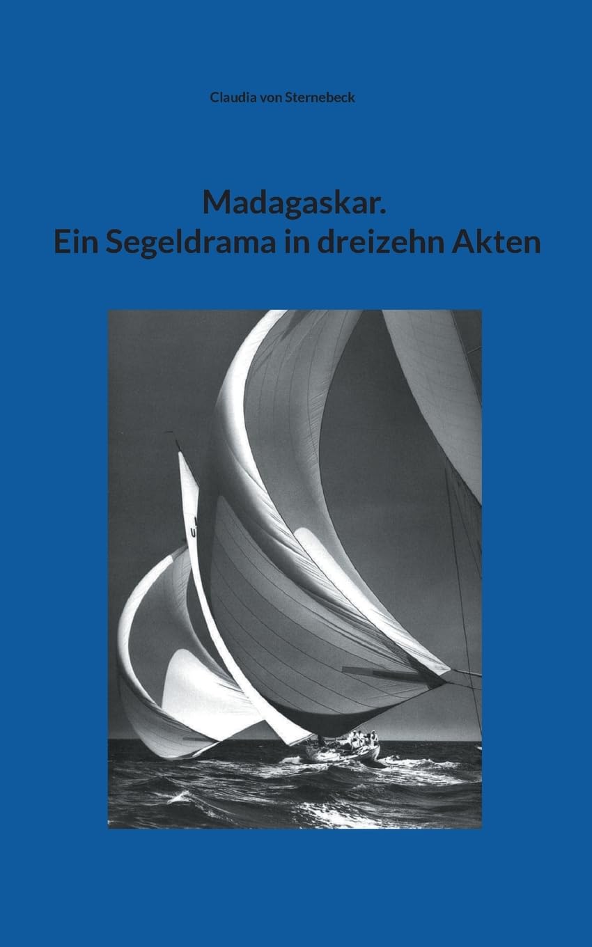 Madagaskar. Ein Segeldrama in dreizehn Akten Essays & Short Stories