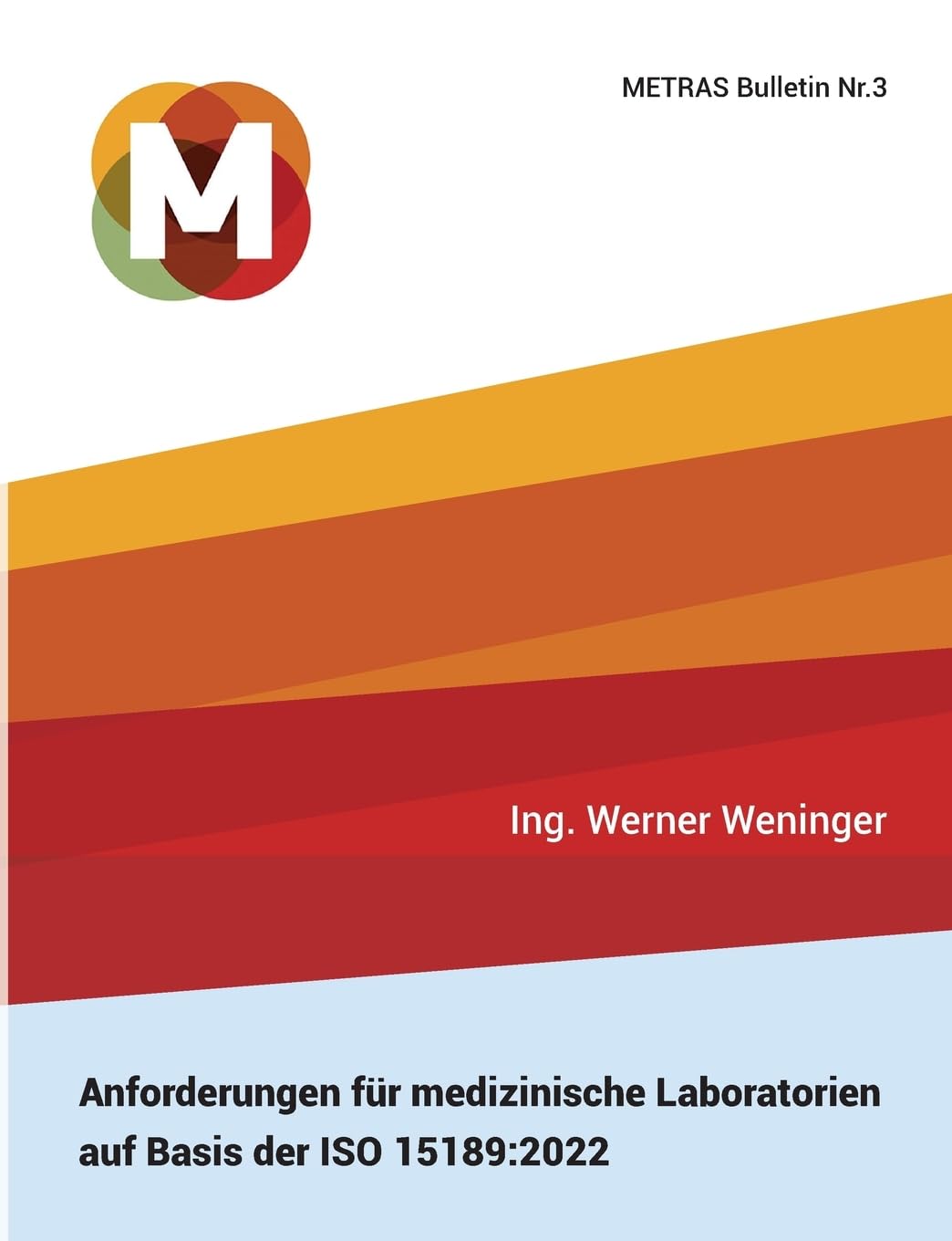 Anforderungen für medizinische Laboratorien auf Basis der ISO 15189:2022: METRAS Bulletin Nr.3 Law