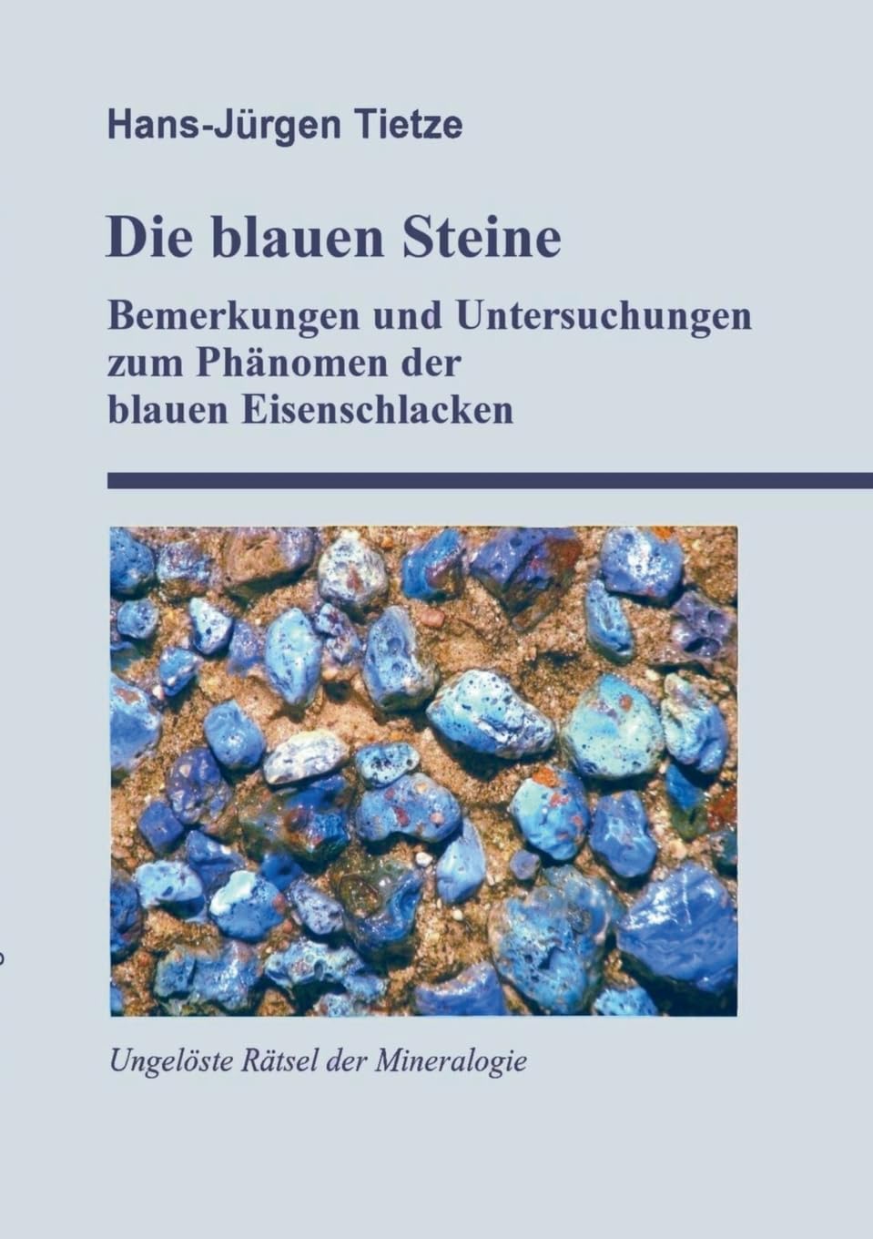 Die blauen Steine: Bemerkungen und Untersuchungen zum Phänomen der blauen Eisenschlacken Mathematics