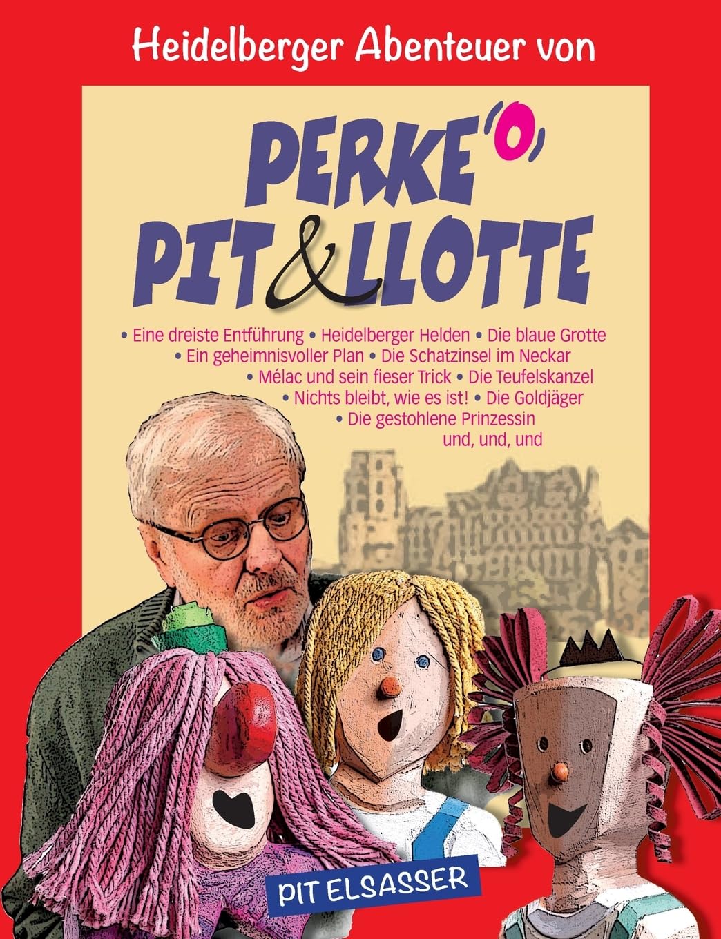 Perke, Pit und Llotte: Heidelberger Abenteurer Novels & Short Stories